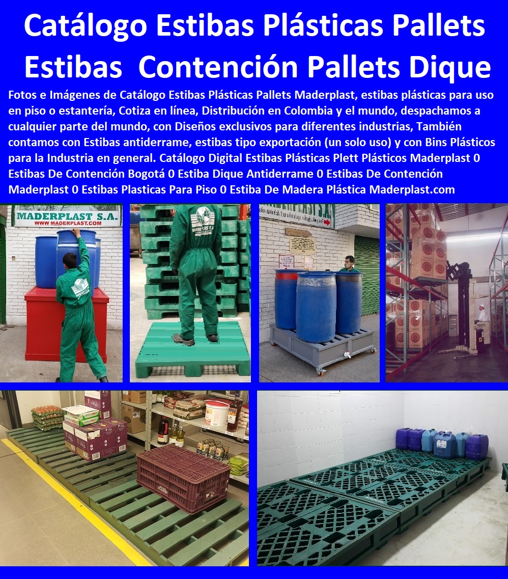 36 ESTIBAS PLÁSTICAS 0 PALLETS PLÁSTICOS 0 CONTENEDORES ANTIDERRAME 0 TARIMAS 0 ESTANTERÍAS 0 EMPAQUES EMBALAJES 0 ESTIBAS DE ALMACENAMIENTO 0 Dique Estiba Anti Derrames 0 Cajas Plataformas 0 Estanterias Tablados 0 Estibas Entarimados