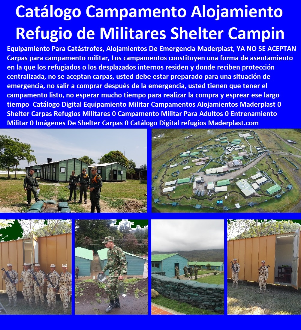 37 EQUIPAMIENTO MILITARES 0 ALOJAMIENTO TROPAS 0 CAMPAMENTOS MILITARES 0 CAMPAMENTOS REFUGIADOS 0 CAMPAMENTOS MÓVILES 0 Trincheras 0 Comando De Campaña 0 Shelter 0 Garitas Tiendas 0 Alojamiento De Emergencia 0 Comandos Tienda De Campaña