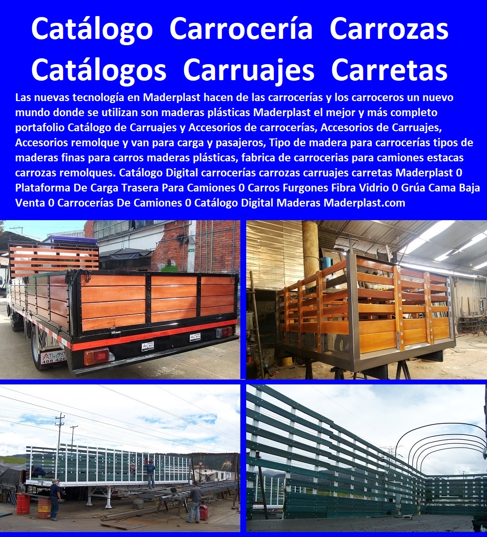 44 CARROCERÍAS 0 CARROZAS 0 CARRUAJES 0 CARRETAS 0 CARROS CONTENEDORES 0 CARRITOS ZORRAS 0 CARRETILLAS DE CARGA 0 Plataformas Con Ruedas 0 Trailers 0 Cama Baja 0 Planchón 0 Madera Plástica 0 Madera Láminas Para Carrocerías