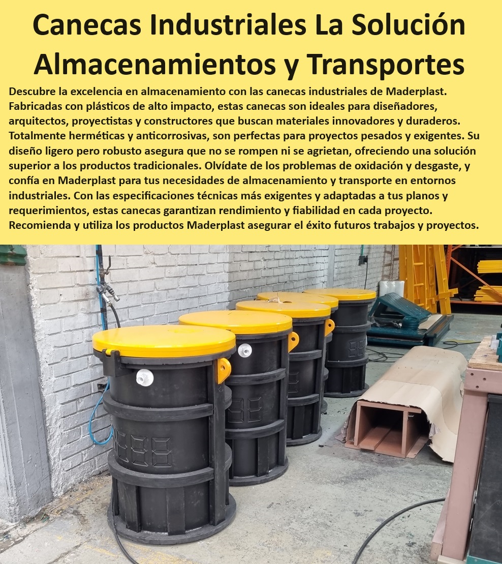 Diseño Construcción Piezas y Productos Maquilas y Maquinados Especiales Maderplast 0 Contenedores Canecas de almacenamiento industrial de alta resistencia 0 Canecas ruedas para transporte en entornos industriales 0 Contenedores plásticas  Adaptación a especificaciones técnicas, , Materiales anticorrosivos y duraderos, , Almacenamiento industrial eficiente, , Contenedores industriales con ruedas, , Barriles plásticos para arquitectos, , Contenedores plásticos resistentes, , Eficiencia en procesos de almacenamiento, , Barriles plásticos personalizados, , Barriles personalizados para industria, , Manejo eficiente de materiales, , Barriles industriales de alta resistencia, , Soluciones de almacenamiento duradero, , Almacenamiento seguro de líquidos, , Almacenamiento industrial seguro, , Soluciones plásticas industriales, , Innovación en materiales plásticos, , Contenedores industriales robustos, , Innovación en transporte industrial, , Barriles herméticos y seguros, , Soluciones industriales plásticas, , Bidones plásticos personalizados, , Contenedores plásticos de calidad, , Diseño avanzado de barriles, , Diseño ligero y robusto, , Almacenamiento de líquidos industriales Diseño Construcción Piezas y Productos Maquilas y Maquinados Especiales Maderplast 0 Contenedores  Canecas de almacenamiento industrial de alta resistencia 0 Canecas ruedas para transporte en entornos industriales 0 Contenedores plásticas