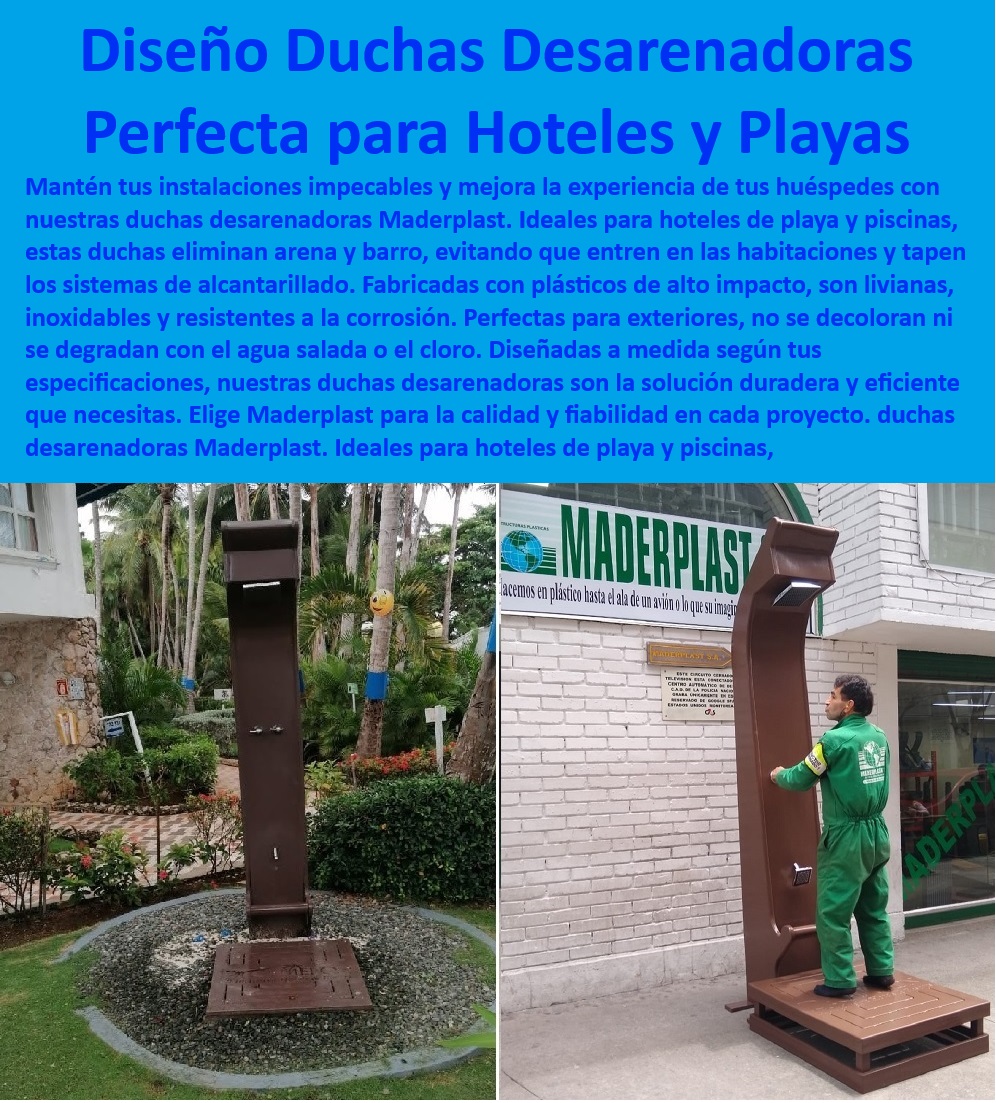 Diseño Construcción Piezas y Productos Maquilas y Maquinados Especiales Maderplast 0 Duchas exteriores ecológicas y duraderas 0 Innovación en duchas desarenadoras de alta resistencia 0 Desarenadores en plástico hoteles y resorts Diseño 00  duchas para proyectos exigentes, , duchas para resorts, , desarenadoras para hoteles y playas, , duchas para constructores, , duchas que cumplen especificaciones técnicas, , duchas inoxidables para exteriores, , sistemas de lavado de alto impacto, , equipos de limpieza para piscinas, , duchas para proyectos hoteleros, , duchas que mejoran la experiencia de huéspedes, , unidades de lavado duraderas, , duchas que eliminen arena y barro, , duchas exteriores anticorrosivas, , soluciones de mantenimiento sencillo, , duchas eficientes para exteriores, , duchas para hoteles de playa, , duchas de plástico de alta resistencia, , duchas con diseño innovador, , dispositivos de lavado eficientes, , duchas ligeras y resistentes, , sistemas de agua para exteriores, , duchas personalizables, , duchas para arquitectos y diseñadores, , duchas para áreas de piscina, , duchas para proyectos arquitectónicos Diseño Construcción Piezas y Productos Maquilas y Maquinados Especiales Maderplast 0 Duchas exteriores ecológicas y duraderas 0 Innovación en duchas desarenadoras de alta resistencia 0 Desarenadores en plástico hoteles y resorts Diseño 00