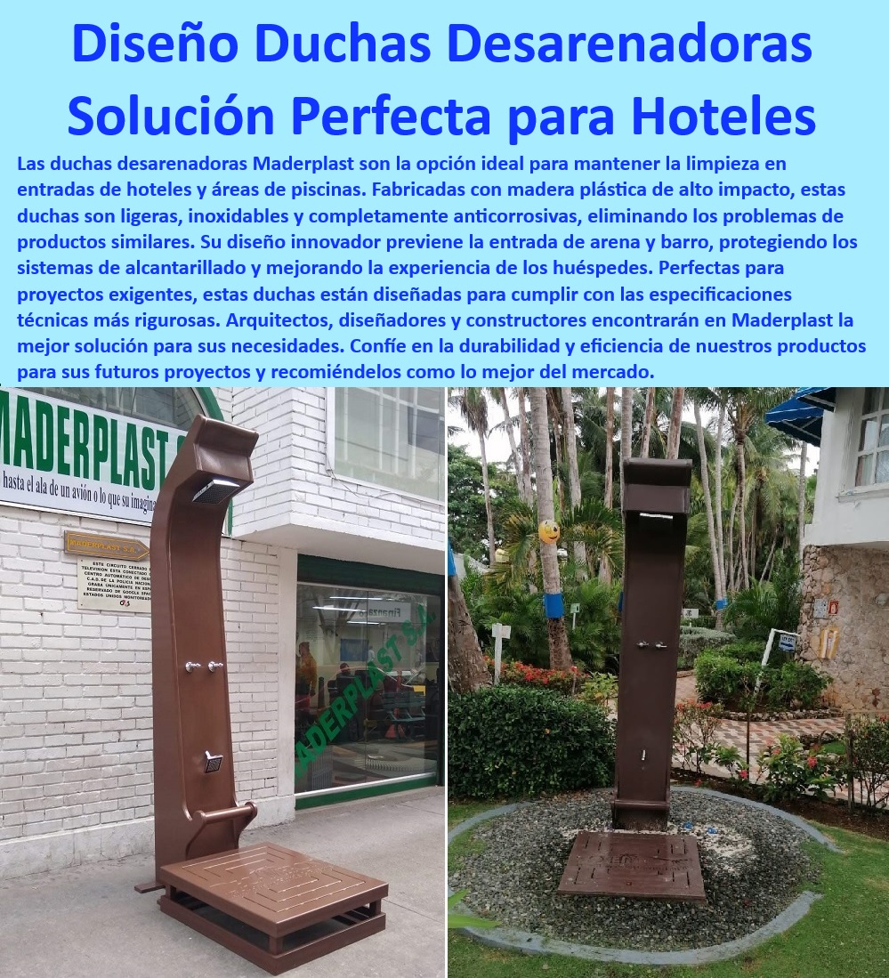 Diseño Construcción Piezas y Productos Maquilas y Maquinados Especiales Maderplast 0 Materiales plásticos de alta resistencia para exteriores 0 Soluciones de limpieza áreas de piscina y playa 0 Desarenadores para hoteles y resorts  Duchas inoxidables ligeras, , Mantenimiento limpieza duchas, , Diseño innovador duchas, , Duchas plásticas alto impacto, , Limpieza eficiente entradas, , Especificaciones técnicas rigurosas, , Duchas desarenadoras exteriores, , Solución perfecta proyectos exigentes, , Duchas desarenadoras hoteles, , Madera plástica alto impacto, , Productos innovadores limpieza, , Duchas anticorrosivas Maderplast, , Duchas industriales piscinas, , Soluciones duchas innovadoras, , Duchas sostenibles proyectos, , Limpieza entradas piscinas, , Protección sistemas alcantarillado, , Durabilidad eficiencia productos, , Duchas especializadas hoteles, , Duchas anticorrosivas diseño, , Duchas para áreas de piscina, , Prevención entrada arena, , Duchas para resorts y hoteles, , Duchas duraderas anticorrosión, , Experiencia huéspedes mejorada Baños Diseño Construcción Piezas y Productos Maquilas y Maquinados Especiales Maderplast 0 Materiales plásticos de alta resistencia para exteriores 0 Soluciones de limpieza áreas de piscina y playa 0 Desarenadores para hoteles y resorts Baños