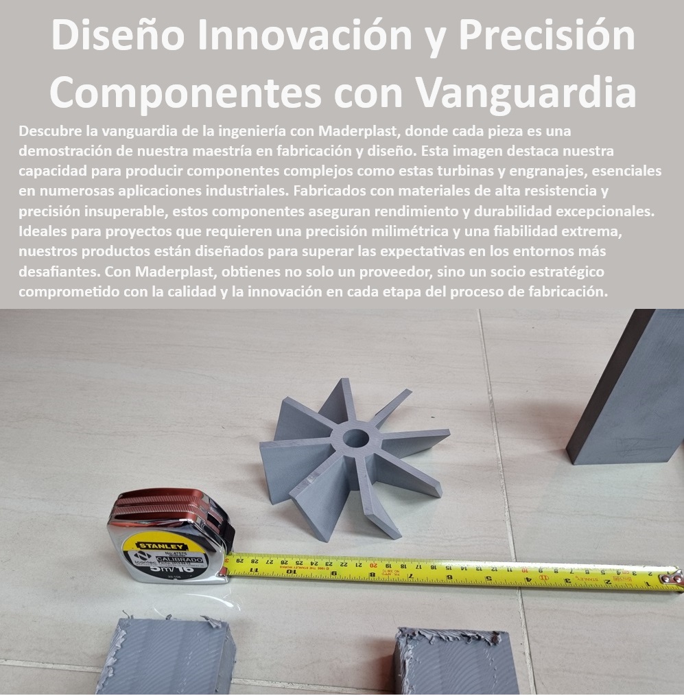 Diseño Y Desarrollo De Productos Fabrica Piñones Y Engranajes Turbinas Maderplast 0 Turbinas y aspas con chorro de agua CNC 0 Diseño y desarrollo de productos maquinados CNC 0 Piñones y engranajes de precisión CNC 0 Fabricación componente  Componentes de maquinaria plástica, , Corte de precisión con chorro de agua, , Piezas plásticas de alta resistencia, , Productos plásticos avanzados, , Tecnología en maquinados, , Aplicaciones industriales especializadas, , Soluciones personalizadas para proyectos, , Tecnología de impresión 3D, , Fabricación de engranajes CNC, , Piezas plásticas anticorrosivas, , Componentes plásticos industriales, , Innovación en diseño y desarrollo, , Fabricación de piñones personalizados, , Piezas industriales personalizadas, , Soluciones de ingeniería avanzada, , Prototipado y producción en masa, , Turbinas y componentes helicoidales, , Alta eficiencia en producción, , Equipos industriales resistentes, , Innovación en plásticos industriales, , Materiales plásticos duraderos, , Ingeniería de precisión, , Proyectos industriales innovadores, , Maquinado CNC de alta precisión, , Diseño de componentes industriales Diseño Y Desarrollo De Productos Fabrica Piñones Y Engranajes Turbinas Maderplast 0 Turbinas y aspas con chorro de agua CNC 0 Diseño y desarrollo de productos maquinados CNC 0 Piñones y engranajes de precisión CNC 0 Fabricación componente