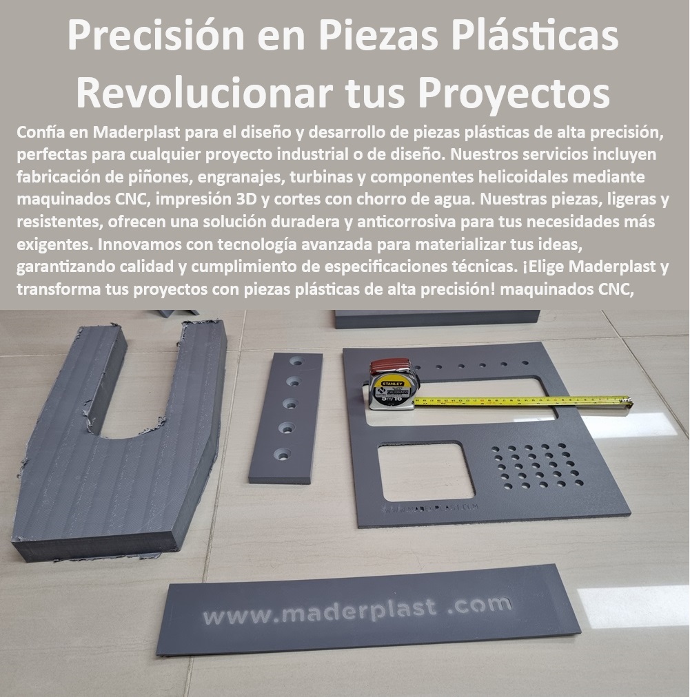 Diseño Y Desarrollo De Productos Fabricación De Piezas Con Precisión Maderplast 0 Servicio de maquinado y cortes router CNC 0 Cortes de precisión con chorro de agua CNC 0 Fabricación de pieza especiales CNC 0 Producción en masa maquinados  Plásticos de alto impacto, , Tecnología de corte CNC, , Piezas plásticas de alta resistencia, , Piezas industriales personalizadas, , Fabricación de engranajes, , Innovación en materiales, , Componentes de maquinaria plástica, , Eficiencia en producción, , Ingeniería avanzada, , Maquinado de precisión CNC, , Aplicaciones industriales, , Engranajes y piñones, , Innovación en diseño, , Productos de alta precisión, , Piñones personalizados, , Tecnología en plásticos, , Durabilidad en plásticos, , Plásticos anticorrosivos, , Soluciones personalizadas, , Equipos industriales avanzados, , Diseño de componentes industriales, , Soluciones industriales duraderas, , Proyectos industriales innovadores, , Maquinado especial, , Prototipado y producción en masa Diseño Y Desarrollo De Productos Fabricación De Piezas Con Precisión Maderplast 0 Servicio de maquinado y cortes router CNC 0 Cortes de precisión con chorro de agua CNC 0 Fabricación de pieza especiales CNC 0 Producción en masa maquinados