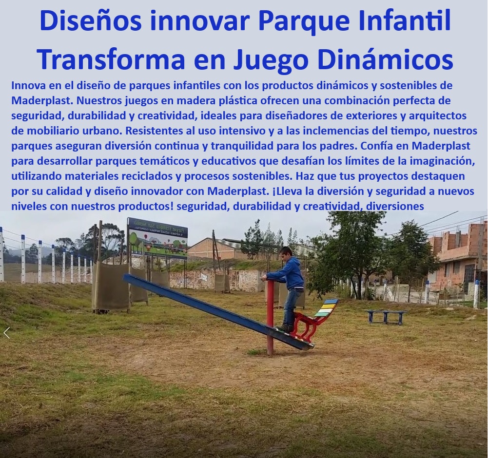 Juegos Infantiles Diseño Innovador Parques Temáticos Recreativos Balancín Maderplast 0 Parques temáticos y educativos Balancín 0 Diseño y desarrollo de juegos infantiles Balancín 0 Juegos infantiles interactivos y temáticos Balancín IDU 0 Juegos creativos para parques, , Juegos temáticos para niños, , Equipamiento para parques infantiles, , Juegos infantiles resistentes, , Mobiliario infantil urbano, , Juegos infantiles seguros Maderplast, , Juegos infantiles resistentes a la intemperie, , Juegos infantiles de plástico, , Juegos infantiles innovadores, , Balancín seguro para parques, , Juegos dinámicos para exteriores, , Juegos para exteriores duraderos, , Juegos sostenibles para niños, , Diseño de parques infantiles, , Balancín de plástico reciclado, , Juegos educativos para parques, , Diseño y desarrollo de juegos, , Materiales reciclados para juegos infantiles, , Balancín de alta durabilidad, , Diseño de juegos sostenibles, , Mobiliario urbano para parques, , Juegos interactivos para niños, , Parques temáticos educativos, , Balancín infantil robusto, , Parques infantiles innovadores  Juegos Infantiles Diseño Innovador Parques Temáticos Recreativos Balancín Maderplast 0 Parques temáticos y educativos Balancín 0 Diseño y desarrollo de juegos infantiles Balancín 0 Juegos infantiles interactivos y temáticos Balancín IDU 0