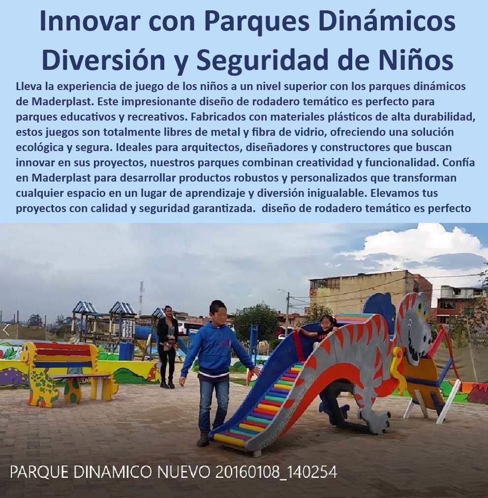 Parque Temático Educativo Diseño Construcción Rodadero Tobogán Deslizar Maderplast 0 Materiales plásticos duraderos para parques 0 Diseños e Instalación y de parques infantiles 0 Parques temáticos educativos estimulantes 0 Juegos infantil  Rodaderos de alta resistencia para parques, , Estructuras de rodaderos con calidad superior, , Rodaderos seguros y duraderos para niños, , Diseño de rodaderos duraderos y seguros, , Rodaderos educativos para proyectos recreativos, , Rodaderos temáticos para parques educativos, , Parques temáticos con rodaderos modernos, , Diseño y fabricación de rodaderos innovadores, , Estructuras recreativas con rodaderos seguros, , Juegos de rodaderos interactivos para niños, , Rodaderos interactivos para parques infantiles, , Juegos infantiles con rodaderos duraderos, , Rodaderos temáticos con diseños atractivos, , Juegos temáticos con rodaderos modernos, , Rodaderos innovadores para áreas recreativas, , Diseño innovador de rodaderos infantiles, , Juegos de rodaderos personalizados para parques, , Juegos educativos con rodaderos plásticos, , Rodaderos plásticos resistentes al clima, , Estructuras de rodaderos para desarrollo infantil, , Rodaderos plásticos para proyectos educativos, , Rodaderos plásticos para áreas recreativas, , Rodaderos infantiles seguros de Maderplast, , Rodaderos resistentes y ecológicos para parques, , Rodaderos seguros para parques temáticos Parque Temático Educativo Diseño Construcción Rodadero Tobogán Deslizar Maderplast 0 Materiales plásticos duraderos para parques 0 Diseños e Instalación y de parques infantiles 0 Parques temáticos educativos estimulantes 0 Juegos infantil