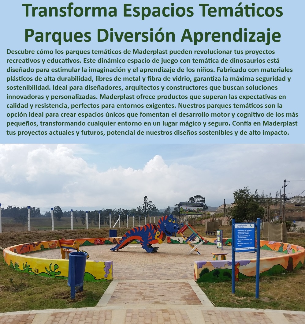 Parque temático tematizado Diseño Construcción Juego Recreativo Temas Maderplast 0 Soluciones sostenibles en recreación infantil dinosaurio 0 Espacios recreativos personalizados dinosaurio 0 Innovación diseño de parque infantiles temático  Parques recreativos creativos, , Materiales ecológicos y seguros, , Innovación en parques infantiles, , Espacios temáticos personalizados, , Diseño y construcción de parques, , Parques recreativos temáticos, , Parques infantiles innovadores, , Proyectos educativos y lúdicos, , Parques temáticos de dinosaurios, , Diseño de parques temáticos, , Proyectos temáticos personalizados, , Proyectos recreativos de alta calidad, , Soluciones personalizadas para parques, , Diseño de parques educativos, , Diseño de espacios lúdicos, , Materiales plásticos duraderos, , Parques lúdicos educativos, , Juegos educativos seguros, , Espacios seguros para niños, , Juegos temáticos infantiles, , Parques temáticos interactivos, , Juegos de alta resistencia, , Soluciones recreativas sostenibles, , Proyectos de aprendizaje y diversión, , Espacios recreativos innovadores Parque temático tematizado Diseño Construcción Juego Recreativo Temas Maderplast 0 Soluciones sostenibles en recreación infantil dinosaurio 0 Espacios recreativos personalizados dinosaurio 0 Innovación diseño de parque infantiles temático