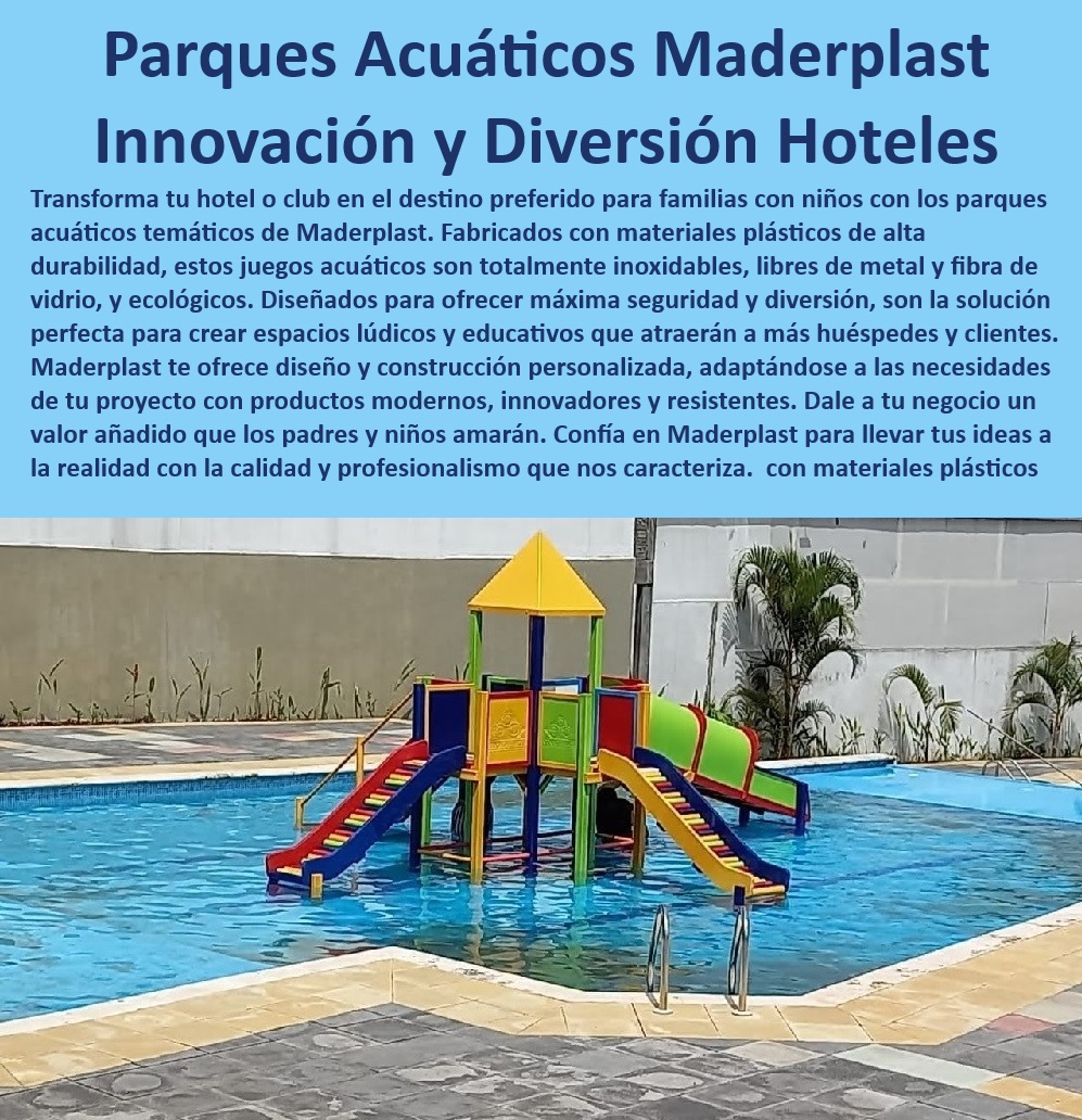 Parques Acuáticos Diseño y Construcción Juego Acuático Recreativo Maderplast 0 Diseño de parques acuáticos temáticos para hoteles 0 Construcción completa para parques acuáticos modernos 0 Materiales inoxidables para parques acuáticos IDU Parques acuáticos hoteleros, , Espacios lúdicos personalizados, , Juegos acuáticos Maderplast, , Proyectos acuáticos personalizados, , Proyectos recreativos sostenibles, , Fabricación de parques acuáticos, , Resistencia y durabilidad plástica, , Soluciones acuáticas para hoteles, , Diversión segura en parques, , Atracción para familias y niños, , Parques recreativos innovadores, , Juegos acuáticos temáticos, , Diseño de juegos acuáticos, , Diseño de parques educativos, , Juegos temáticos para piscinas, , Construcción de parques modernos, , Materiales inoxidables innovadores, , Juegos ecológicos y seguros, , Parques infantiles temáticos, , Innovación en diseño de parques, , Juegos educativos para hoteles, , Espacios de aprendizaje lúdico, , Diseño seguro para parques, , Diseño personalizado Maderplast, , Juegos modernos y resistentes  Parques Acuáticos Diseño y Construcción Juego Acuático Recreativo Maderplast 0 Diseño de parques acuáticos temáticos para hoteles 0 Construcción completa para parques acuáticos modernos 0 Materiales inoxidables para parques acuáticos IDU