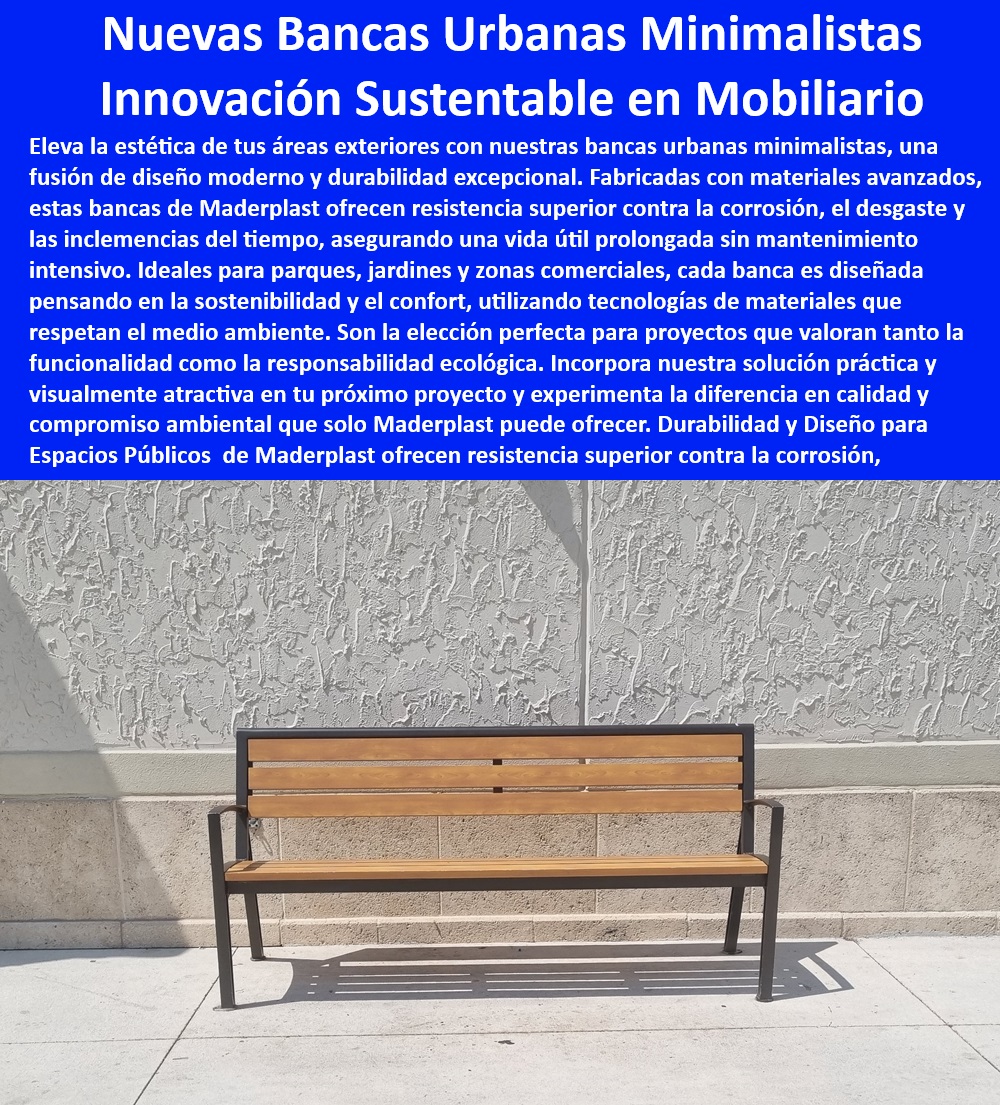 Bancas Para Jardines Y Parques Minimalistas Mobiliario Urbano Sillas Maderplast 0 Asientos Livianos pero Fuertes Asientos anti desgaste para espacios públicos Asientos de plástico resistentes a insectos Asientos duraderos de parques 0 Sillas para parques y jardines con materiales reciclados y ecológicos, - Sillas de exterior con materiales de alta calidad para una larga vida útil, - ¿Cómo puedo integrar bancas minimalistas en mi proyecto de paisajismo?, - Bancas minimalistas con diseño que crea una experiencia de usuario agradable, - Bancas de madera plástica con diseño personalizable para proyectos arquitectónicos, - Mobiliario urbano con diseño que se integra al entorno natural, - Mobiliario-Urbano-Sostenibilidad, - Bajo-Mantenimiento, - Diseño-Funcional, - Mobiliario urbano con estilo atemporal para proyectos de diseño urbano, - Bancas urbanas minimalistas para parques y jardines con diseño moderno, - Sillas minimalistas para espacios públicos con diseño elegante y funcional, - Sillas de exterior con opción de cojines y accesorios para mayor confort, - Mobiliario urbano sostenible con bancas de madera plástica de alta durabilidad, - ¿Dónde puedo comprar bancas minimalistas para un parque con diseño moderno?, - Mobiliario urbano con estilo minimalista para crear espacios modernos y sofisticados, - Bancas minimalistas con diseño que promueve la accesibilidad universal, - Mobiliario urbano con garantía de fábrica y servicio postventa, - Bancas para exteriores resistentes a la corrosión y al desgaste, - Blancas-Minimalistas, - ¿Qué tipo de mobiliario urbano es ideal para zonas comerciales con estilo contemporáneo?, - Confort-Exterior, - Bancas para jardines con diseño que aporta un toque de elegancia y simplicidad, - ¿Hay empresas que fabrican sillas resistentes al clima para espacios públicos?, - Madera-Plástica, - Bancas para espacios públicos con diseño que se adapta a diferentes estilos, - Bancas minimalistas para áreas de descanso con confort y ergonomía, - Bancas de bajo mantenimiento para áreas exteriores con alta resistencia a la intemperie, - Bancas de fácil limpieza para espacios públicos con alto tráfico, - Bancas para parques con diseño que fomenta la interacción social, - Diseño-Moderno, - Resistente-Corrosión, - Mobiliario urbano con diseño innovador para proyectos de paisajismo, - Bancas minimalistas con diseño que optimiza el espacio y la funcionalidad, - Mobiliario-Urbano, - ¿Cuánto cuestan las bancas de madera plástica para exteriores?, - Sillas para exteriores con resistencia a los rayos UV y a la humedad, - Bancas minimalistas para zonas comerciales con estilo contemporáneo, - Espacios-Públicos, - Sillas de exterior resistentes a insectos y al vandalismo - Maderplast Bancas Para Jardines Y Parques Minimalistas Mobiliario Urbano Sillas Maderplast 0 Asientos Livianos pero Fuertes - Asientos anti-desgaste para espacios públicos - Asientos de plástico resistentes a insectos - Asientos duraderos de parques 0