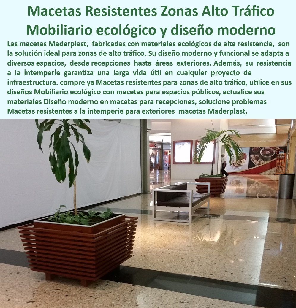 Macetas Decorativas para Espacios Públicos Maceteros Maderplast 0 Innovación Mobiliario Ecológico con Macetas para Zonas de Alto Tráfico Macetas modernas Materas para recepciones Macetas Resistentes al Clima Proyecto en Infraestructura Macetas para crear separadores de ambientes en zonas de alta concurrencia, - Macetas para crear un ambiente relajante y agradable en zonas de alto estrés, - Macetas para centros comerciales con alta resistencia al impacto, - Macetas resistentes al vandalismo para zonas de alta concurrencia, - Macetas-Zonas-de-Espera-Diseño-Elegante, - Macetas de gran tamaño para decorar espacios públicos con alto flujo de personas, - Macetas con sistema de drenaje integrado para un fácil mantenimiento en zonas de alto tráfico, - Macetas para museos y galerías de arte con diseño discreto y elegante, - Macetas resistentes a la intemperie para exteriores en zonas de alto tráfico, - Macetas para hoteles y restaurantes con diseño que se adapte a diferentes estilos, - Quiero decorar un centro comercial con macetas de diseño moderno y sostenible. ¿Qué opciones me recomiendan considerando la estética, la resistencia y el impacto ambiental?, - Macetas para integrar la naturaleza en zonas de alto tráfico en entornos urbanos, - Macetas-Materiales-Ecológicos-Aeropuertos, - Macetas-Centros-Comerciales-Alta-Resistencia, - Necesito macetas resistentes para la entrada de un hospital con alto tráfico de personas. ¿Qué material es el más adecuado: madera plástica, metal o cerámica?, - ¿Cuánto cuestan las macetas de diseño moderno para la recepción de un hotel?, - Macetas resistentes a las manchas y la suciedad para zonas de alto tráfico, - Macetas-Recepciones-Diseño-Innovador, - Macetas para colegios y universidades con diseño seguro y duradero, - Macetas resistentes a la decoloración por rayos UV para zonas de alto tráfico en exteriores. ¿Hay empresas que diseñen e instalen macetas para zonas de alto tráfico en centros comerciales?, - ¿Cuáles son las ventajas de usar macetas de materiales ecológicos en espacios públicos?, - Macetas con diseño que promueva la accesibilidad universal en espacios públicos, - Macetas-Hospitales-Materiales-Higiénicos, - Macetas-con-Sistema-de-Drenaje, - Macetas para recepciones con diseño innovador y materiales ecológicos, - Macetas-Resistentes-Zonas-Alto-Tráfico, - Estoy buscando macetas para una zona de espera en un aeropuerto con mucha luz solar. ¿Qué material resistirá mejor los rayos UV y mantendrá su color?, - Macetas para oficinas con diseño que fomente la productividad y el bienestar. ¿Qué tipos de macetas son ideales para un aeropuerto con mucha afluencia de personas?, - Macetas con diseño modular para adaptarse a diferentes espacios y necesidades, - Macetas para zonas de espera con diseño elegante y funcional, - Necesito macetas de bajo mantenimiento para una estación de tren con alto tráfico de pasajeros. ¿Qué material es el más duradero y fácil de limpiar?, - Macetas con iluminación integrada para crear ambientes nocturnos en zonas de alto tráfico, - Macetas-Resistentes-a-la-Intemperie-Exteriores, - Macetas para zonas de paso con diseño que optimice el espacio, - Busco macetas para un restaurante con un diseño elegante y funcional. ¿Qué opciones me recomiendan considerando la resistencia, la estética y la facilidad de limpieza?, - Macetas resistentes al fuego para zonas con alto riesgo de incendio, - Macetas resistentes para zonas de alto tráfico con diseño moderno. ¿Dónde puedo comprar macetas resistentes para zonas de alto tráfico?, - Macetas para hospitales y centros de salud con materiales higiénicos, - Macetas de materiales ecológicos para aeropuertos y estaciones, - Macetas-Resistentes-al-Vandalismo, - Macetas con sistema de autorriego para zonas de alto tráfico con poco mantenimiento, - Macetas-Gran-Tamaño-Espacios-Públicos Macetas Decorativas para Espacios Públicos Maceteros Maderplast 0 Innovación Mobiliario Ecológico con Macetas para Zonas de Alto Tráfico - Macetas modernas - Materas para recepciones - Macetas Resistentes al Clima Proyecto en Infraestructura