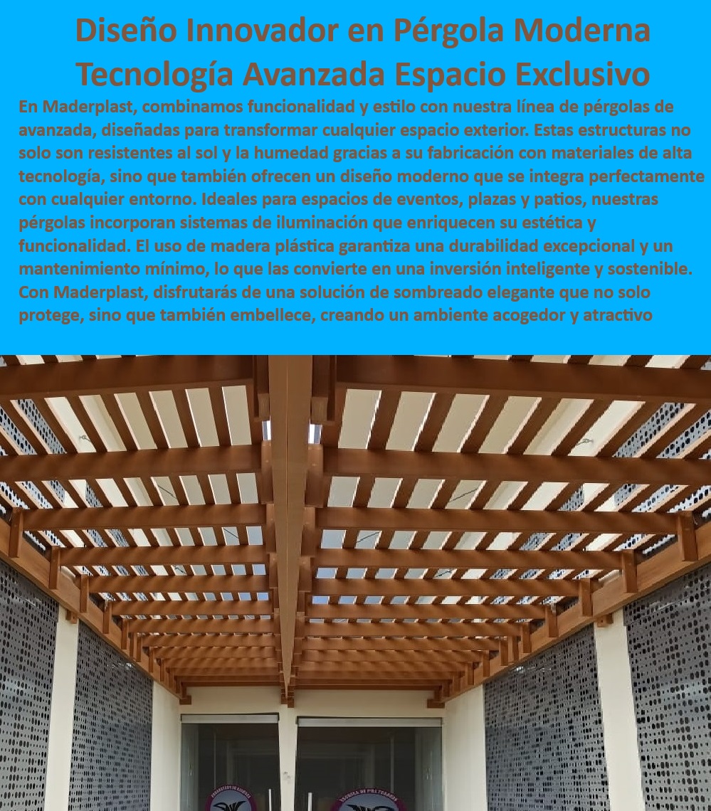 Pérgolas resistentes al sol y la humedad Estructuras de Madera Maderplast 0 Pérgolas innovadoras para espacios de eventos Pérgolas con integración de iluminación Sistemas de sombreado de madera plástica de plazas Techados elegantes  Pérgolas de madera plástica para restaurantes y cafeterías, - Pérgolas de madera plástica para proyectos de arquitectura sostenible, - Pérgolas para mejorar la estética de exteriores, - Pérgolas-Madera-Plástica-Jardines, - Pérgolas resistentes al sol y la lluvia para patios, - Pérgolas para proteger del sol y la lluvia en balcones, - Pérgolas-Resistentes-al-Sol-Lluvia, - Pérgolas de madera plástica con bajo mantenimiento, - Producto: Pérgolas de madera plástica con diseño innovador, - Pérgolas de madera plástica para zonas costeras, - Pérgolas para integrar la naturaleza en exteriores, - Pérgolas para espacios públicos con alta resistencia, - Pérgolas para cubrir espacios de eventos al aire libre, - Necesito una pérgola para cubrir mi patio. ¿Qué tamaño y diseño me conviene?, - Busco una pérgola con diseño moderno para mi jardín. ¿Qué materiales son los mejores?, - Pérgolas-Madera-Plástica-Bajo-Mantenimiento, - , - Pérgolas con diseño bioclimático para regular la temperatura, - Quiero una pérgola para mi terraza que de sombra y sea resistente a la lluvia. ¿Qué me recomiendas?, - Pérgolas para crear zonas de comedor en exteriores, - ¿Dónde puedo comprar pérgolas de madera plástica?, - ¿Qué tipos de pérgolas hay para mi jardín?, - Pérgolas-con-Iluminación-Exteriores, - Pérgolas de madera plástica para zonas de piscina, - Pérgolas para crear ambientes acogedores en patios, - Necesito una pérgola para un restaurante con un diseño elegante. ¿Qué opciones hay?, - Pérgolas con sistema de iluminación para exteriores, - Pérgolas con diseño que se integra con el entorno natural, - Pérgolas-para-Eventos-al-Aire-Libre, - Pérgolas-para-Proteger-del-Sol, - Pérgolas-Diseño-Elegante-Hoteles, - Pérgolas para crear sombra en zonas de juegos infantiles, - Público Objetivo: Arquitectos, paisajistas, diseñadores de exteriores, hoteles, restaurantes,  centros comerciales,  particulares (todos aquellos que buscan soluciones de sombreado elegantes y  funcionales para espacios exteriores), - Análisis de la imagen y palabras clave de cola larga:, - Pérgolas para disfrutar del aire libre con estilo y confort, - Pérgolas-Diseño-Moderno-Exteriores, - Pérgolas-para-Crear-Zonas-de-Relax, - Pérgolas con diseño elegante para hoteles y resorts, - Pérgolas para crear zonas de relax en jardines, - Pérgolas con diseño moderno para espacios exteriores, - Pérgolas-Madera-Plástica-Restaurantes, - ¿Cuánto cuesta una pérgola con diseño moderno para mi patio?, - Pérgolas con diseño personalizado para espacios únicos, - Pérgolas con diseño innovador para espacios modernos, - Pérgolas para crear espacios de sombra en terrazas, - ¿Cómo puedo crear un espacio de sombra en mi terraza con una pérgola?, - Pérgolas de madera plástica para terrazas y jardines, - Quiero una pérgola con luces para mi terraza. ¿Cómo puedo integrar la iluminación?, - ¿Qué necesito para instalar una pérgola en mi jardín? Pérgolas resistentes al sol y la humedad Estructuras de Madera Maderplast 0 Pérgolas innovadoras para espacios de eventos - Pérgolas con integración de iluminación - Sistemas de sombreado de madera plástica de plazas - Techados elegantes -