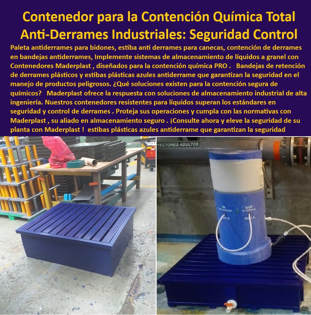 Contenedores Resistentes Para Líquidos Almacenamiento Anti Derrames Maderplast 0 Bandejas de retención de derrames plásticas Estibas plásticas azules antiderrame Sistemas de almacenamiento de líquidos a granel Soluciones de almacenamiento  Soluciones almacenamiento granel planta química, - Contenedores contención química total industrial, - Contenedores de alta ingeniería para el control de derrames en laboratorios, - Estibas industriales resistentes líquidos químicos, - Contenedores apilables químicos industriales seguros, - Resistencia y Durabilidad: Contenedores y estibas resistentes a productos químicos, ideales para entornos industriales exigentes, - Sistemas para evitar derrames en el piso, - Contenedores seguridad líquidos industriales alta ingeniería, - ¿Cuáles son las mejores estibas plásticas antiderrames para bidones?, - Seguridad Industrial, - Contenedores resistentes a químicos industriales PRO, - Estibas y bandejas de retención para almacenamiento seguro de líquidos a granel, - Contenedores Maderplast: Soluciones integrales para la contención química total y prevención de derrames industriales, - Sistemas de contención química cumplimiento seguridad, - Contenedores plásticos de alto impacto químico, - Sistemas de seguridad almacenamiento de líquidos peligrosos, - Contenedores para laboratorios químicos, - Bandejas de retención industriales de fácil manipulación, - Contenedores-Resistentes-Para-Líquidos-Almacenamiento-Anti-Derrames-Maderplast.jpg, - Materiales resistentes para la prevención de derrames químicos en plantas industriales, - Contenedores para áreas de trabajo de químicos, - ¿Dónde encuentro contenedores resistentes para líquidos peligrosos industriales?, - Contenedores para líquidos a granel para exterior, - Estibas protecciones derrames planta industrial, - Bandejas plásticas industriales prevención fugas, - Anti-derrames, - Contención química, - ¿Qué soluciones existen para el almacenamiento seguro de líquidos químicos a granel?, - Soluciones almacenamiento antiderrames industrias, - Cumplimiento Normativo, - Confianza Maderplast: Eleve la seguridad de su planta con soluciones confiables y de alta calidad para la contención química, - Estibas plásticas azules antiderrame industrial, - Almacenamiento Seguro a Granel: Diseñados para cumplir con normativas, protegen el medio ambiente y sus operaciones, - Industria-Química, - Manejo seguro productos químicos peligrosos, - Bandejas de retención de derrames plásticas seguras, - Retención-Derrames, - Bandejas-Retención, - ¿Cómo puedo cumplir con las normativas de seguridad en el manejo de productos químicos?, - Sistemas de almacenamiento que cumplen con normativas de seguridad para productos químicos, - Almacenamiento-Químico, - Almacenamiento líquidos granel control seguridad, - Líquidos-Peligrosos, - ¿Dónde comprar bandejas de retención de derrames plásticos para mi laboratorio?, - Contención derrames químicos alta resistencia, - Estibas-Antiderrames, - Almacenamiento líquidos corrosivos normativos, - Bandejas derrames retenciones materiales peligrosos, - Estibas y Bandejas Anti Derrames: Fabricadas en plástico de alta ingeniería, garantizan seguridad y protección para líquidos peligrosos, - Soluciones de contención química para derrames industriales, - Estibas retención derrames bidones canecas 0 Contenedores Resistentes Para Líquidos Almacenamiento Anti Derrames Maderplast 0 Bandejas de retención de derrames plásticas, - Estibas plásticas azules antiderrame, - Sistemas de almacenamiento de líquidos a granel - Soluciones de almacenamiento