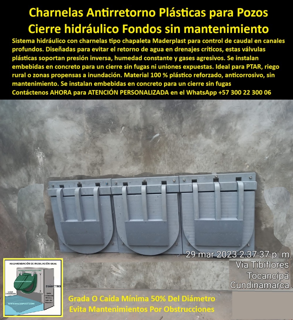 Charnela Válvula Evitar Retorno De Agua Pozo Profundo Cierre Hidráulico Maderplast 0 sistema de charnela anti inundación sistema hidráulico plástico durable tapa plástica de inspección para canal de profundidad agua Ptar 01 Charnela Válvula Evitar Retorno De Agua Pozo Profundo Cierre Hidráulico Maderplast, - La imagen muestra una charnela antirretorno de alta ingeniería instalada en un canal de drenaje profundo. Este sistema hidráulico con charnelas tipo chapaleta de Maderplast está diseñado específicamente para evitar el retorno de agua en pozoss y sistemas hidráulicos en canales de drenaje. Gracias a su construcción robusta y polímero técnico altamente resistente, esta válvula ofrece eficiencia hidráulica sin necesidad de mantenimiento., - La válvula plástica instalada está pensada para resistir ambientes corrosivos, con condiciones constantes de humedad y agentes químicos, lo que la convierte en una solución duradera para instalaciones en zonas rurales o urbanas propensas a inundaciones. Su diseño anticorrosivo está hecho para resistir el agua de mar, gases tóxicos y otros elementos agresivos sin sufrir desgaste. Esto hace que el sistema funcione automáticamente por presión hidráulica, cerrando al instante ante cualquier fluctuación en el caudal de agua y garantizando un flujo en una sola dirección, evitando obstrucciones o filtraciones., - Además, su instalación en concreto asegura un cierre hermético sin fugas, mejorando la seguridad en proyectos de drenaje profundo y ofreciendo una solución eficiente para plantas de tratamiento de aguas (PTAR). Las charnelas plásticas sin mantenimiento y sin piezas metálicas son ideales para sistemas que requieren una protección ambiental y que deben estar operando de forma continua sin intervenciones regulares., - Esta válvula es perfecta para sistemas hidráulicos que necesitan un control efectivo del caudal de agua y para prevenir inundaciones. Ofrece una vida útil prolongada, ideal para proyectos industriales, costeros y sistemas de drenaje en áreas críticas. La charnela hidráulica instalada también es de fácil inspección, lo que asegura que el sistema pueda ser revisado de manera práctica y eficiente, evitando fallos operativos inesperados., - Si buscas una válvula para drenaje en pozos profundos, que no requiera intervención constante, esta solución de Maderplast es lo que necesitas. Además, al estar hecha completamente de plástico reforzado, asegura un funcionamiento duradero en condiciones extremas, incluso bajo los más altos niveles de presión hidráulica., - Respuestas Técnicas:, - ¿Existen compuertas sin mantenimiento para pozos?, - Respuesta técnica: sí, compuerta plástica para pozos sin necesidad de mantenimiento., - ¿Válvula para controlar el retorno de agua en pozos profundos?, - Respuesta técnica: válvula de charnela antirretorno diseñada para pozos profundos, controlando el flujo inverso del agua., - ¿Válvula para evitar inundaciones en zonas rurales?, - Respuesta técnica: válvula antirretorno plástica ideal para áreas de inundación rural., - ¿Válvula sin energía para drenaje en pozos?, - Respuesta técnica: válvula hidráulica sin energía ni mantenimiento, ideal para pozos y drenaje., - Esta charnela hidráulica es ideal para proyectos en los que se necesite control de flujo en pozos profundos, además de evitar obstrucciones en canales. Ofrecemos una solución confiable y duradera, con la ventaja de ser completamente sin mantenimiento., - Si deseas obtener más información o asistencia especializada sobre cómo implementar esta solución en tus proyectos de drenaje, contacta ahora a un especialista de Maderplast a través de WhatsApp +57 300 22 300 06., - Esta es una solución moderna y eficiente para sistemas de drenaje en zonas rurales, canales profundos, y pozos en infraestructuras hidráulicas que requieren alta durabilidad y sin mantenimiento constante. La charnela instalada es el testimonio de la calidad de Maderplast, que ha demostrado ser una opción ideal para sistemas hidráulicos exigentes. Charnela Válvula Evitar Retorno De Agua Pozo Profundo Cierre Hidráulico Maderplast 0 sistema de charnela anti inundación, - sistema-hidráulico-plástico-durable, tapa plástica de inspección para canal de profundidad, agua Ptar