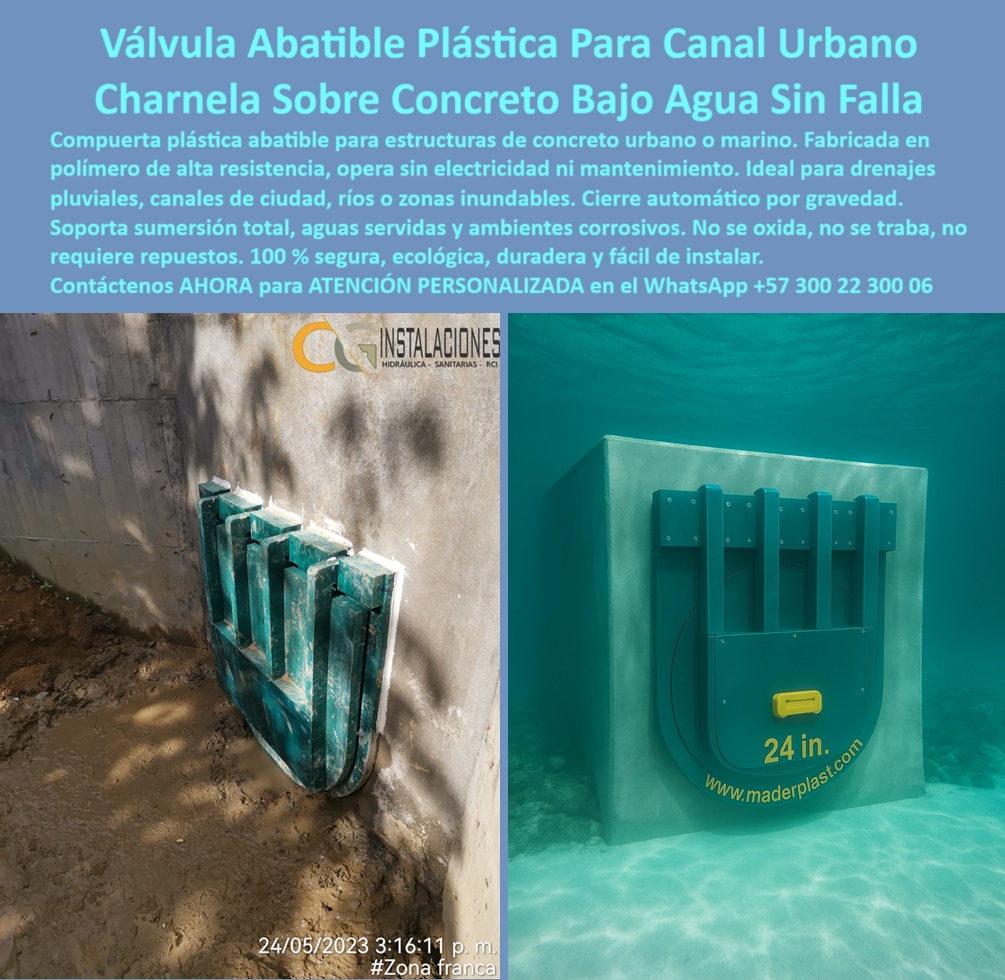 Charnelas Como Instalar Válvula Charnela Paso A Paso Montar Charnelas Maderplast 0 tapa abatible para canal en estructuras de concreto tapa plástica de inspección para canal de ciudad compuerta plástica urbana canal Ptar 01 La imagen revela dos momentos de una solución hidráulica de ingeniería avanzada: a la izquierda, se observa una válvula-abatible-plástica-para-canal-urbano instalada sobre una estructura de concreto en zona de ciudad, y a la derecha, una compuerta idéntica completamente sumergida bajo el agua, operando sin fallos. Esta charnela-sobre-concreto-bajo-agua-sin-falla representa el futuro del control hidráulico urbano y marino, diseñada específicamente para estructuras de concreto urbanas o costeras donde no se permite margen de error, mantenimiento costoso ni riesgo de oxidación., - Cuando un cliente se pregunta ¿Qué compuerta usar en un canal urbano sin mantenimiento?, la respuesta técnica es contundente: una compuerta-plástica-urbana-canal-ptar, que no se oxida, no requiere electricidad ni repuestos, soporta sumersión total, aguas servidas y ambientes corrosivos sin comprometer su funcionamiento. Este sistema ha sido probado en instalaciones con alto contenido de sedimentos, lluvias intensas y zonas inundables. Si su canal o ciudad enfrenta desafíos similares, la elección técnica es clara: una tapa-abatible-para-canal-en-estructuras-de-concreto que actúa como una barrera unidireccional confiable., - La tapa-plástica-de-inspección-para-canal-de-ciudad que protagoniza esta imagen ofrece múltiples ventajas que la diferencian de compuertas metálicas o sistemas con partes móviles. No se traba. No requiere presión hidráulica externa. Opera por gravedad. Su diseño robusto en polímero técnico hace posible que esta válvula-plástica-sin-mantenimiento funcione incluso con agua contaminada o condiciones marinas adversas, lo que la convierte en la mejor solución para canales pluviales, alcantarillado urbano, ríos urbanos, bocatomas, zonas francas y sistemas de tratamiento de aguas residuales., - ¿Y cómo saber si esta válvula-de-drenaje-urbano-sin-energía es la adecuada? Simple: si el sistema debe funcionar de forma autónoma, sin supervisión, sin motores, en zonas críticas, y además garantizar cierre automático por gravedad, entonces esta es la válvula ideal. Instalada directamente sobre concreto, su anclaje firme evita filtraciones, su forma abatible permite que el flujo se libere en una sola dirección, y su resistencia a rayos UV, químicos y corrosión la posiciona como la mejor solución ecológica, sostenible y técnica., - La solución no es metálica. La solución no lleva engranajes. La solución no necesita presión ni asistencia. La solución está en esta compuerta-plástica-para-drenaje-sin-mantenimiento. Porque en tiempos donde el cambio climático exige más prevención y menos reacción, las ciudades inteligentes eligen innovación confiable. Esta charnela-plástica-para-zonas-inundables, como lo muestra la imagen en zona franca, ha sido diseñada y probada para durar más de 25 años sin intervención, con un desempeño continuo, sin fallos, sin corrosión, sin repuestos., - Si está buscando un sistema hidráulico que garantice flujo unidireccional, cero reflujo, resistencia total a químicos, operación autónoma y fácil instalación, esta compuerta-hidráulica-plástica-sin-energía es la mejor inversión. Una válvula-plástica-de-retención-urbana pensada para proteger infraestructuras, personas y sistemas sanitarios en ciudades modernas., - Esta compuerta-plástica-abatible no es una opción, es la respuesta técnica definitiva. Su desempeño ha sido validado en zonas urbanas con alta carga hidráulica, en canales pluviales con sedimentos y en muros sumergidos bajo aguas servidas, sin oxidarse, sin atascarse, sin fallar. Por eso, cuando un proyecto necesita operar sin mantenimiento, sin engranajes, sin energía y sin excusas, esta válvula-hidráulica-de-cierre-automático es la única solución técnica viable., - Ya no hay espacio para riesgos, improvisaciones ni mantenimientos costosos. Si el canal es urbano, si el flujo es pluvial, si la presión es variable, este producto entrega resultados desde el primer día y durante décadas. Su diseño ha sido optimizado para sellar, evacuar y proteger. Ninguna válvula metálica, ningún sistema con partes móviles ofrece esta durabilidad ni esta eficacia., - No hay que confiar. Hay que instalar. Hay que actuar. Este es el producto que eligen quienes no pueden fallar, quienes protegen vidas, ciudades y sistemas sanitarios. Esta es la elección de ingenieros responsables, de contratistas que garantizan resultados, de municipios que deben entregar obras funcionales y duraderas., - Instale ahora la tecnología que ya ha resuelto los problemas que usted aún enfrenta. Instale la solución que no requiere mantenimiento, no presenta corrosión y no falla., - Reciba atención personalizada con un especialista de Maderplast, asesoría experta en válvulas hidráulicas sin energía ni mantenimiento. WhatsApp 57+ 300 22 300 06. Charnelas Como Instalar Válvula Charnela Paso A Paso Montar Charnelas Maderplast 0 tapa abatible para canal en estructuras de concreto, - tapa plástica de inspección para canal de ciudad, - compuerta plástica urbana canal Ptar