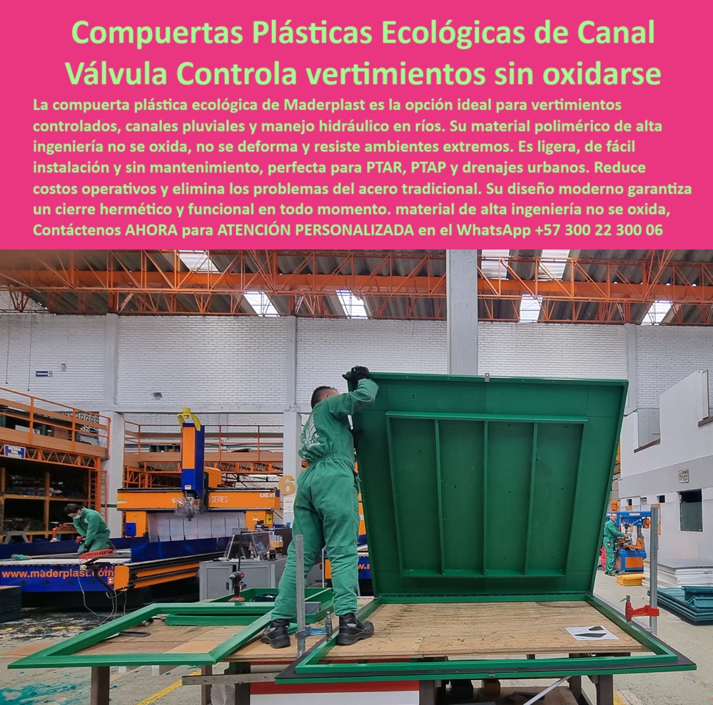 Fabricantes Charnelas Grandes Medianas Ptar Ptap Catálogo Brochure Maderplast 0 compuerta plástica para vertimientos controlados charnela plástica para canales pluviales compuerta hidráulica ecológica para canal Ríos ptar 01 ¿Qué tan grande la necesita? Así se la fabricamos. ¿Qué tan fuerte la requiere? Así será cuando la compre. Este es el compromiso inquebrantable de Maderplast, líder absoluto en la fabricación de charnelas plásticas de gran tamaño, diseñadas específicamente para el control seguro, eficiente y sin corrosión de vertimientos industriales, pluviales y urbanos. En la imagen, observamos un momento del proceso de fabricación en planta de una compuerta plástica ecológica para vertimientos industriales controlados, en donde el personal técnico ensambla manualmente una charnela plástica reforzada de gran formato. Fabricada en polímero técnico, esta válvula hidráulica representa una alternativa ecológica, robusta, sin mantenimiento y con sello hermético funcional en todo momento., - Cada compuerta hidráulica ecológica para canal Ríos PTAR es diseñada a la medida de su necesidad. Cuando usted solicita una compuerta, Maderplast no improvisa. Diseña, fabrica, prueba y entrega una solución definitiva. Su sistema de ingeniería plástica elimina los riesgos de corrosión, taponamiento, peso excesivo y fallas estructurales comunes en válvulas metálicas. Las compuertas-plásticas-para-obras-PTAR son una realidad tecnológica aplicada a la sostenibilidad de los sistemas hidráulicos del siglo XXI., - ¿Qué compuerta usar para vertimientos sin mantenimiento? La respuesta inmediata y técnica es: una válvula plástica ecológica de alta resistencia para vertimientos controlados. Su diseño estructural está pensado para entornos agresivos, con alta presencia de químicos, humedad constante, aguas servidas y operación continua. La compuerta hidráulica personalizada para canal de río, vista aquí en producción, ofrece un sistema de cierre hidráulico personalizado que elimina el uso de bisagras metálicas, tornillos, engranajes o elementos que fallen por fatiga., - Fabricantes de charnelas grandes, medianas, PTAR, PTAP y canales industriales tienen nombre propio. Maderplast no solo fabrica lo que necesita: asesora desde el diseño hidráulico, modela en CAD, acompaña la instalación y garantiza la puesta en marcha de cada una de sus soluciones. Así es como se consolida su compromiso: usted no compra una compuerta, adquiere una solución a largo plazo., - Las aplicaciones de esta compuerta de canal fabricada sin acero son múltiples: desde canales pluviales, ríos urbanos, infraestructura sanitaria, hasta drenajes industriales y descargas de aguas servidas. Su cuerpo reforzado permite adaptar geometrías rectangulares, cuadradas, redondas o especiales, según el diseño de obra. ¿Dónde fabrican compuertas plásticas a la medida? En Maderplast: fabricamos charnelas plásticas según su proyecto con asesoría técnica completa, sin importar el tamaño o complejidad., - Quien busca una compuerta plástica para canal fluvial de gran caudal, encuentra en esta imagen una respuesta clara: se trata de una solución de alta ingeniería, capaz de resistir flujos elevados, sin deformarse, sin oxidarse, y sobre todo, sin detenerse. El sellado hermético se mantiene aun en condiciones de sedimentación, flotación, o presiones mínimas. Y si te preguntas ¿cuál es la compuerta más resistente a ambientes agresivos?, la respuesta inmediata es: charnela plástica fabricada para durar en condiciones extremas sin oxidarse., - Esta compuerta de canal con diseño personalizado, ecológica y libre de mantenimiento, puede ser instalada en obras públicas, proyectos privados, PTAR, PTAP, sistemas de riego o canales abiertos. Su cuerpo robusto evita el uso de grúas o maquinaria pesada. Con herramientas manuales y el apoyo del fabricante, cualquier contratista puede instalarla y dejarla funcionando en menos de una jornada. Así se materializa el concepto de válvula personalizada de cierre automático para canales, que se activa por gravedad o por diferencial de presión sin requerir energía eléctrica ni dispositivos externos., - ¿Quiere saber qué compuerta sirve para PTAR y canales de río? La respuesta inteligente es clara: compuerta plástica ecológica y reforzada para obras hidráulicas exigentes. Maderplast ha entregado decenas de estas soluciones en América Latina, todas operando sin intervención técnica en ambientes que antes requerían mantenimientos trimestrales. Por eso son también la mejor opción cuando se pregunta por una compuerta hidráulica sin mantenimiento., - Si necesita una compuerta plástica de gran formato, una válvula hidráulica plástica para PTAR y drenajes urbanos, o una charnela plástica de gran tamaño con cierre hermético, no improvise. Aquí no hay piezas metálicas ocultas, ni promesas infladas. Aquí hay experiencia técnica, procesos certificados, y resultados garantizados. Es una solución ecológica, funcional, liviana y resistente que responde a los retos hidráulicos más complejos., - Solicite asesoría especializada con un especialista de Maderplast, atención personalizada en este whatsapp 57+ 300 22 300 06. Nosotros no solo entendemos de compuertas. Entendemos de obras exitosas, de presupuestos que no se rompen, y de productos que no fallan. Usted trae el plano, nosotros la solución. Fabricantes Charnelas Grandes Medianas Ptar Ptap Catálogo Brochure Maderplast 0 compuerta plástica para vertimientos controlados, - charnela plástica para canales pluviales, compuerta hidráulica ecológica para canal Ríos ptar