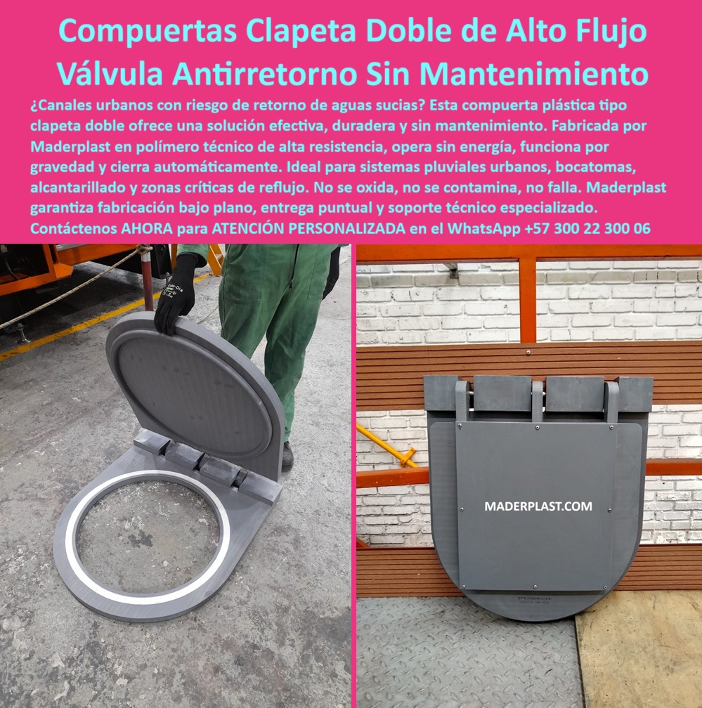 Fábrica De Charnelas Catálogo Brochure Tamaños Medidas precios APU Maderplast 0 compuerta plástica doble tipo clapeta de alto desempeño sistema plástico de control de aguas pluviales en ciudad compuerta abatible tapa ptar 01 La imagen nos presenta un desarrollo técnico avanzado: una compuerta plástica doble tipo clapeta de alto desempeño fabricada por Maderplast para enfrentar los desafíos más críticos del drenaje urbano. A la izquierda se observa el sistema abierto, mostrando el diseño circular, robusto y liviano, completamente en polímero técnico sin partes metálicas, listo para resistir entornos extremos sin oxidación, pintura ni mantenimiento. A la derecha, la compuerta cerrada ilustra su estado funcional real, instalada verticalmente como solución sellada en infraestructura urbana. ¿Canales urbanos con riesgo de retorno de aguas sucias? Aquí tienes la respuesta técnica definitiva: una compuerta doble de gravedad automática diseñada para actuar sin energía, sin presión y sin fallos., - Cuando la pregunta es ¿Qué compuerta sirve para aguas negras en la ciudad?, la compuerta plástica doble para alcantarillado Maderplast responde con hechos: más de 20 años de durabilidad comprobada, fabricación bajo plano, entrega puntual y funcionamiento perfecto en bocatomas, PTAR, sistemas sanitarios y redes de alta exigencia. Su diseño de clapeta doble para redes sanitarias evita el reflujo sin atascarse, bloqueando el retorno contaminante por cierre hidráulico sin energía. Es una válvula plástica sin piezas metálicas, capaz de activarse por simple caudal, sin intervención mecánica ni fallos estructurales. ¿Existe tapa hidráulica que no use energía? Respuesta técnica: sí, la charnela tipo clapeta de cierre por gravedad es la solución., - Esta tapa hidráulica antirretorno no es una promesa, es una tecnología probada en campo. Su sistema plástico de cierre hidráulico doble sin presión la hace compatible con inspección por dron y seguimiento visual remoto, mientras que su cuerpo en polímero gris opaco transmite confianza técnica. ¿Cómo evitar retorno en canales pluviales? La solución es la válvula de drenaje doble para sistemas pluviales, una charnela doble que actúa con cierre automático sin partes metálicas, ideal para el control de caudal pluvial urbano sin mantenimiento., - La válvula hidráulica de cierre por gravedad para alcantarillado es parte de un sistema antirretorno para zonas críticas que ha sido solicitado por ingenieros civiles, alcaldías, contratistas internacionales y gestores de infraestructura urbana que saben que el costo de una mala compuerta es el colapso de todo un sistema. Su capacidad para funcionar como compuerta urbana de alta durabilidad en canales contaminados la convierte en un estándar técnico superior. No solo bloquea retorno, también evita colapsos, malos olores e inundaciones en ciudades., - ¿Cuál es la válvula más duradera para alcantarillado? La respuesta técnica es clara: la charnela de cierre automático sin óxido, sin necesidad de presión ni energía, de cuerpo compacto y fácil instalación, como lo muestra esta foto compuerta técnica para canales de ciudad. Maderplast no solo la fabrica, la garantiza. ¿Qué tapa se ve en compuerta urbana para drenaje? La descripción es esta: una válvula técnica plástica sin partes metálicas, de alta ingeniería, adaptada a compuertas pluviales urbanas de alto flujo, sin mantenimiento y lista para 20 años de servicio efectivo., - Para conocer el catálogo completo, los tamaños, medidas, precios APU o solicitar el brochure técnico, puedes escribir directamente al WhatsApp +57 300 22 300 06. Allí recibirás atención personalizada por un especialista que dimensionará contigo el sistema que necesitas, porque la fábrica de charnelas Maderplast no improvisa: entrega soluciones comprobadas. La válvula de retención sin energía para lluvia es más que una pieza técnica: es una garantía de continuidad operativa en tu obra hidráulica. Fábrica De Charnelas Catálogo Brochure Tamaños Medidas precios APU Maderplast 0 compuerta plástica doble tipo clapeta de alto desempeño, - sistema plástico de control de aguas pluviales en ciudad, compuerta abatible tapa ptar