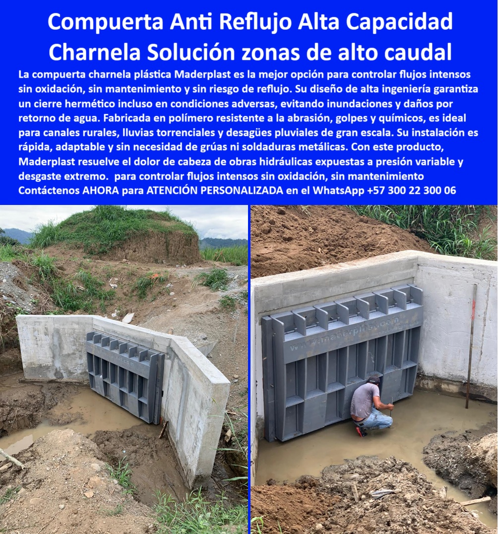 Instalación De Compuerta Charnela Gran Formato Para Obras Hidráulicas Maderplast 0 Tapa anti reflujo de gran escala Tapa para agua lluvia de gran tamaño Cuál es la mejor compuerta para zonas de alto caudal Compuerta Ptap 01 ¿CHARNELAS? ¿ESTÁ CONSULTANDO POR CHARNELAS O VÁLVULAS? En Maderplast no solo las tenemos: las fabricamos como usted las necesita, del tamaño que exija, con la resistencia que su proyecto requiere y con la asesoría completa desde la primera consulta hasta la puesta en marcha. En la imagen observamos una compuerta hidráulica plástica de gran formato instalada verticalmente en un muro de concreto armado, en plena zona rural con suelos arcillosos y condiciones extremas. Esta compuerta antirretorno instalada en concreto es una solución Maderplast, diseñada para resistir altos caudales de agua lluvia, presión inversa, químicos agresivos y uso intensivo sin oxidarse, sin agrietarse y sin requerir mantenimiento., - ¿Hay compuertas para canales con mucha presión? RESPONDE EL TÉCNICO DE MADERPLAST: Sí, cierre hermético en zonas críticas, como el que proporciona esta tapa anti reflujo de gran escala, ideal para canales rurales, infraestructura pluvial, obras PTAR o proyectos sanitarios de gran volumen. Este sistema ha sido desarrollado como una charnela plástica drenaje reforzada, con diseño modular que funciona sin soldadura, sin partes metálicas expuestas y sin componentes eléctricos. Es una compuerta robusta de polímero para canalizaciones rurales., - ¿Cuál es la tapa hidráulica más resistente? RESPONDE EL TÉCNICO DE MADERPLAST: Charnela de polímero para alto caudal, como la que aparece aquí en doble vista: cerrada desde el exterior, y en proceso de inspección técnica desde el interior. Esta válvula hidráulica robusta sin energía eléctrica se activa con la misma presión del agua, generando un sello automático que evita reflujo, inunda retrocesos y detiene la contaminación., - ¿Qué compuerta usar para lluvias torrenciales? RESPONDE EL TÉCNICO DE MADERPLAST: Compuerta plástica robusta sin mantenimiento, de gran tamaño, de gran eficacia y de rápida instalación. Esta solución se monta sin grúas, sin soldadura metálica, sin complicaciones. Se fija directamente al concreto con anclajes seguros y nivelación en caída libre., - ¿Cómo se instala válvula antirretorno en concreto? RESPONDE EL TÉCNICO DE MADERPLAST: Sin grúas, rápida, con caída libre y fijación lateral, como en este caso documentado. El operario verifica el sello hidráulico de esta compuerta plástica gris instalada en concreto, diseñada como válvula instalada sobre concreto para flujo sin retorno, incluso en zonas expuestas a cambios de presión, sedimentación o impactos naturales., - ¿Qué compuerta evita el reflujo en canales grandes? RESPONDE EL TÉCNICO DE MADERPLAST: Válvula anti retorno plástica sin óxido, como esta compuerta fluvial para drenaje pluvial pesado, creada como una charnela polimérica resistente a químicos y golpes, diseñada para durar décadas sin fallas., - La solución Maderplast que aquí vemos ha sido validada por técnicos en obra, aplicada en escenarios reales y funciona como una válvula hidráulica para alto caudal de agua, perfecta para control de caudal intenso, lluvias torrenciales, y desagües pluviales de gran escala. Es un ejemplo real de compuerta tipo charnela plástica para lluvias fuertes, que garantiza el sistema de cierre para bocatomas grandes, canales abiertos, y cualquier infraestructura expuesta a riesgos hídricos severos., - ¿Cuál es la mejor compuerta para zonas de alto caudal? RESPONDE EL TÉCNICO DE MADERPLAST: Compuerta antirretorno plástica de gran tamaño, sin piezas metálicas, sin fallas por corrosión, sin costosos mantenimientos. Con esta tecnología, usted controla flujos intensos sin oxidación, sin mantenimiento y sin sustos., - ✅ ¿Necesita una válvula plástica para cierre de ductus grande? Escríbenos ahora mismo al WhatsApp +57 300 22 300 06. Fabricamos a su medida, asesoramos a su ritmo y entregamos calidad que resiste todo., - 📞 ¿Busca soluciones hidráulicas reales, durables y sin complicaciones? Contáctenos al +57 300 22 300 06 y hable con un especialista Maderplast que le guiará paso a paso., - 📐 ¿Requiere compuertas reciclables, seguras y de gran desempeño para obras sanitarias o rurales? Mándanos un mensaje al WhatsApp +57 300 22 300 06. En Maderplast, lo difícil se vuelve fácil. Instalación De Compuerta Charnela Gran Formato Para Obras Hidráulicas Maderplast 0 Tapa anti reflujo de gran escala, - Tapa para agua lluvia de gran tamaño, - Cuál es la mejor compuerta para zonas de alto caudal Compuerta Ptap