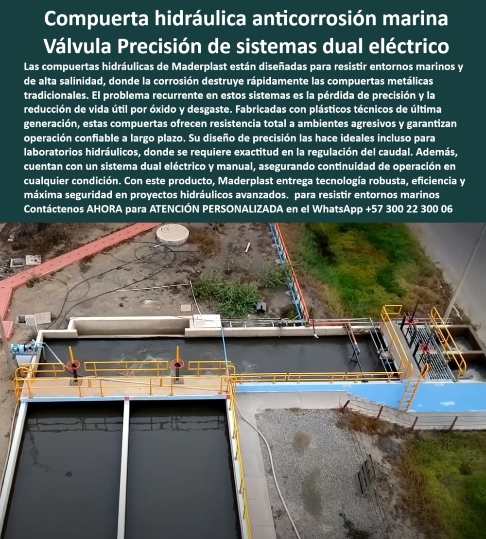 Compuerta Hidráulica Canales Anticorrosión Válvula Control De Caudales Maderplast 0 compuerta resistente a la corrosión marina, - compuerta de precisión para laboratorios hidráulicos, - compuerta con sistema dual eléctrico Compuerta Hidráulica Canales Anticorrosión Válvula Control De Caudales Maderplast 0 compuerta resistente a la corrosión marina compuerta de precisión para laboratorios hidráulicos compuerta con sistema dual eléctrico 0 Compuerta Hidráulica Canales Anticorrosión Válvula Control De Caudales Maderplast 0 compuerta resistente a la corrosión marina, - compuerta de precisión para laboratorios hidráulicos, - compuerta con sistema dual eléctrico