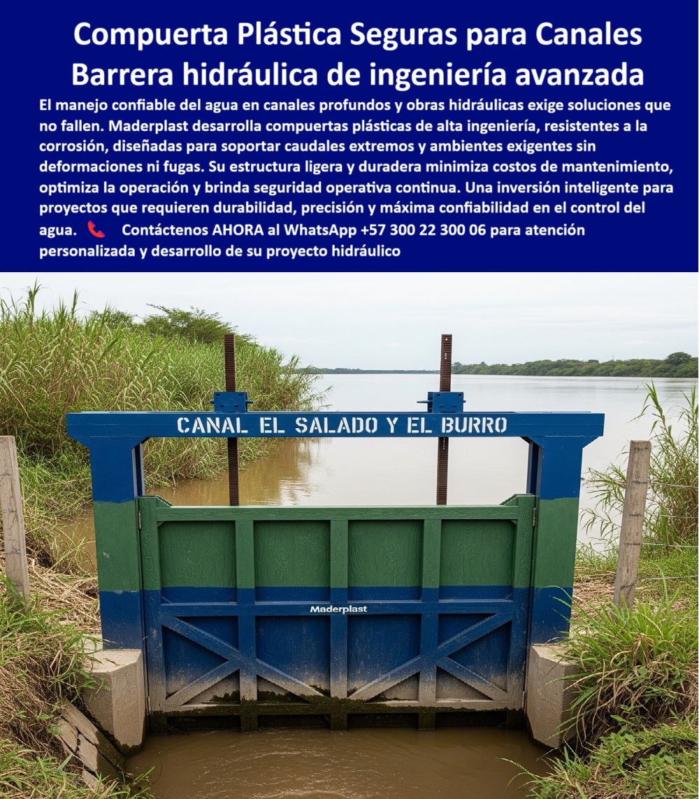 Compuertas Industriales para Canales Profundos y Grandes Caudales Maderplast 0 compuertas seguras para obras hidráulicas, - compuerta plástica para sistemas hidráulicos exigentes, - compuerta plástica de ingeniería avanzada Compuertas Industriales para Canales Profundos y Grandes Caudales Maderplast 0 compuertas seguras para obras hidráulicas compuerta plástica para sistemas hidráulicos exigentes compuerta plástica de ingeniería avanzada 0 Compuertas Industriales para Canales Profundos y Grandes Caudales Maderplast 0 compuertas seguras para obras hidráulicas, - compuerta plástica para sistemas hidráulicos exigentes, - compuerta plástica de ingeniería avanzada