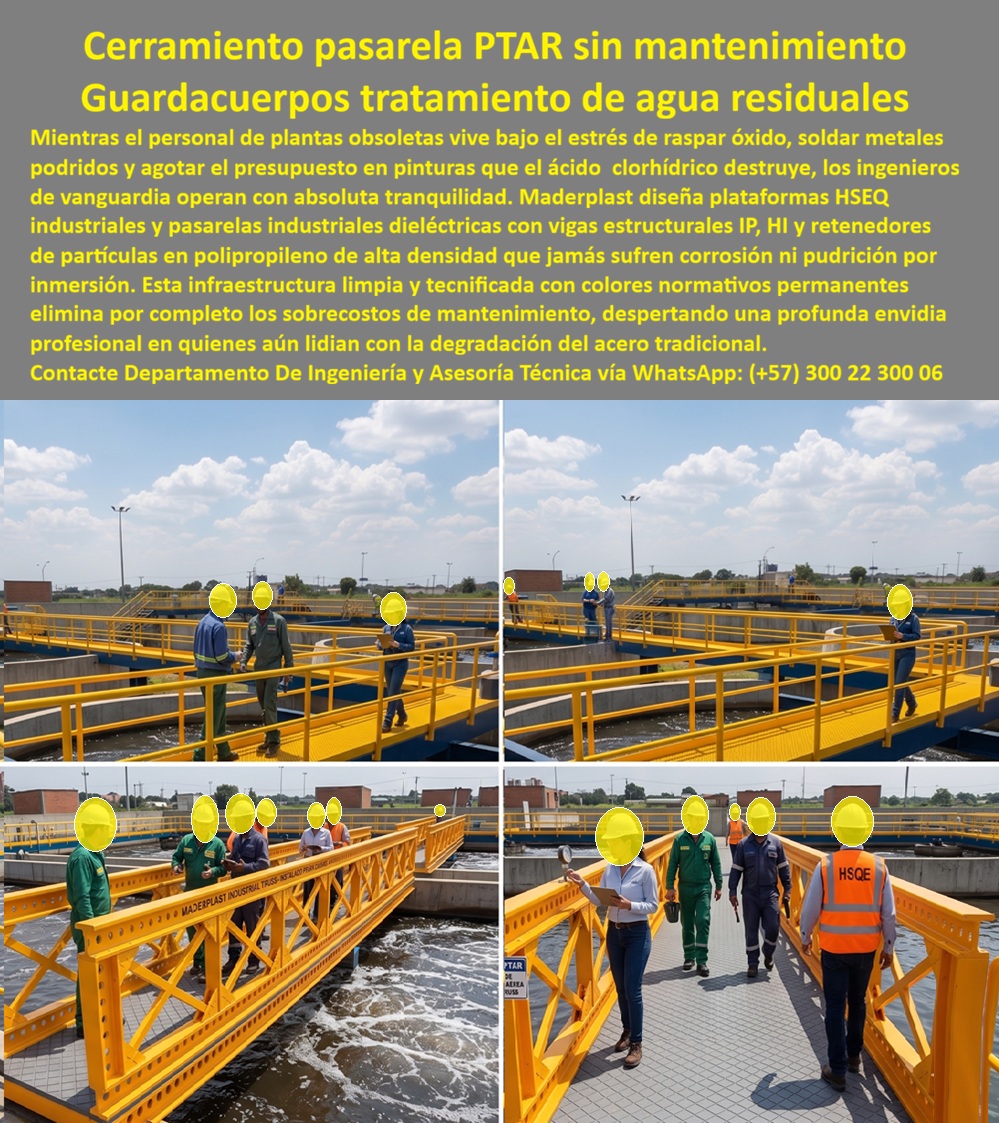 Sistema Barandas Sendero PTAR Pasarelas Plataformas Maderplast Cerramiento Pasarela PTAR Anticorrosivo Cero Mantenimiento Guardacuerpos plantas de tratamiento de agua residual Plataformas HSEQ industriales Pasarelas industriales dieléctricas