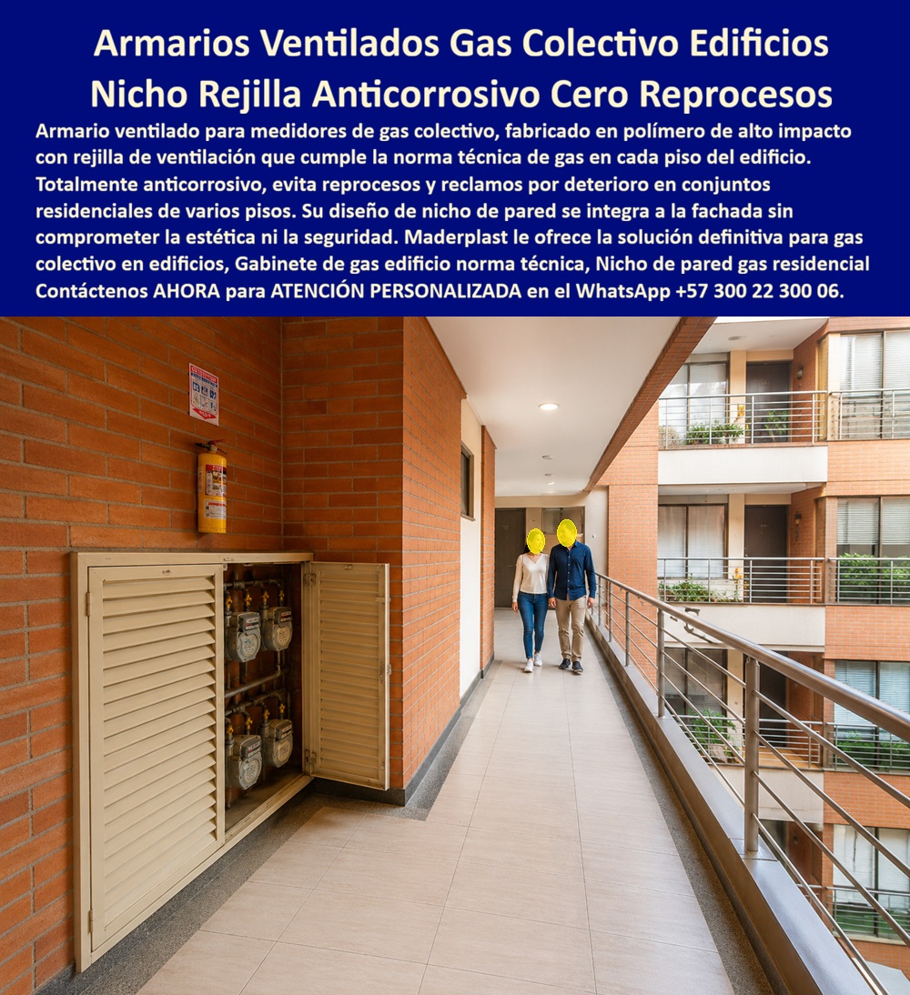 Gabinete De Gas Para Edificio Armario De Gas Con Norma Gas Maderplast - Armario Ventilado Medidores De Gas En Pisos, Nicho Colectivo De Gas Anticorrosivo Apartamentos, Nicho Rejilla Gas Apartamentos Anticorrosión Cero Reprocesos, Nicho De Pared Gabinete De Gas Para Edificio Armario De Gas Con Norma Gas Maderplast Armario Ventilado Medidores De Gas En Pisos Nicho Colectivo De Gas Anticorrosivo Apartamentos Nicho Rejilla Gas Apartamentos Anticorrosión Cero Reprocesos Nicho De Pared