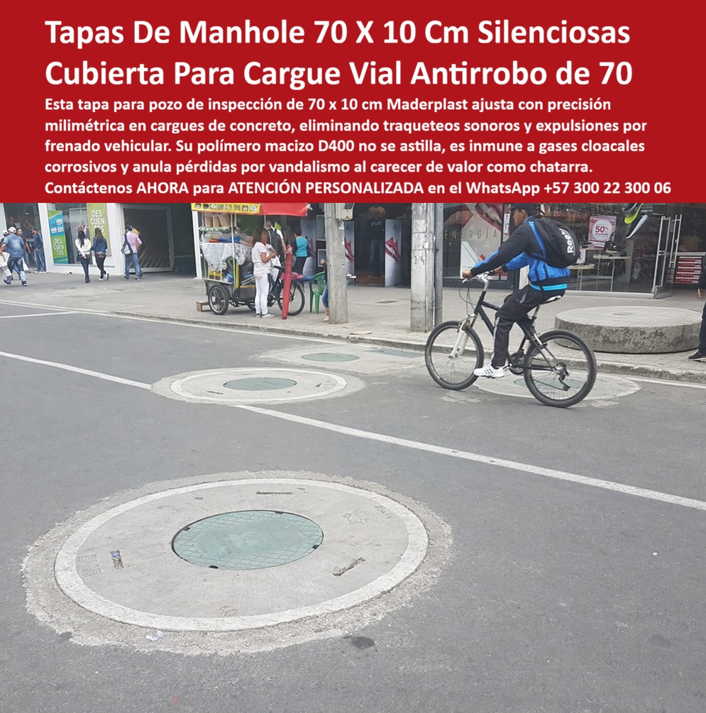 Tapa 70 X 10 Cm Tráfico Vehicular Pesado Tapa manhole 70 cm Maderplast - Descripción Meta Detallada de Este Producto: Tapa de manhole 70x10 cm silenciosa, fabricada por Maderplast, para cargue vial de concreto: ajuste milimétrico que elimina traqueteo, resistente a gases cloacales corrosivos y sin valor de chatarra, antirrobo en ciclorruta y zona comercial. Tapa de manhole 70x10 cm silenciosa: ajuste milimétrico sobre cargue de concreto en corredor comercial Un domiciliario en bicicleta cruza directamente sobre esta tapa pozo de inspección en plena calle comercial, con vendedores ambulantes y peatones circulando a ambos lados de la vía: en este tipo de corredor mixto, donde bicicletas, motos y vehículos comparten espacio con el tránsito peatonal constante, cualquier tapa desajustada delata su falla de inmediato con el golpe seco de cada rueda que pasa sobre ella, un ruido que en zona comercial densa se repite cientos de veces al día. Esta tapa de 70x10 cm de Maderplast ajusta con precisión milimétrica sobre cargues de concreto existentes, eliminando por completo el traqueteo sonoro y las expulsiones por frenado vehicular que sufren las tapas metálicas u otras cubiertas mal dimensionadas frente a su base. Este nivel de tolerancia dimensional resulta determinante en corredores de alto flujo mixto, donde la vibración generada por una tapa suelta no solo molesta al transeúnte sino que acelera el desgaste de la propia estructura del pozo con cada impacto repetido. Fabricada en polímero macizo D400, esta cubierta no se astilla bajo el paso constante de bicicletas, motocicletas y vehículos de carga ligera propios de zona comercial, y su composición la hace inmune a gases cloacales corrosivos, una exposición constante en el ambiente interno del pozo que degrada progresivamente al hierro fundido desde adentro hacia afuera hasta comprometer su resistencia estructural. Al carecer de valor como chatarra, el sistema anula las pérdidas por vandalismo que enfrentan las tapas metálicas en corredores comerciales de alta circulación y vigilancia limitada, donde la sustracción de una sola unidad expone el pozo como riesgo inmediato para ciclistas y peatones. Los ensayos documentados por Maderplast en su canal oficial de YouTube —impacto y resistencia extrema con retroexcavadora, rotomartillo y mazo de construcción— confirman el comportamiento estructural de este material bajo condiciones severas de tránsito mixto, situando esta tapa manhole entre las soluciones más silenciosas y estables de su categoría para corredores comerciales de alto flujo, con un costo total de propiedad muy inferior al de las alternativas metálicas que exigen reposición constante por hurto y corrosión interna. El respaldo técnico incluye certificación ISO 9001 en diseño y desarrollo e ISO 14000 ambiental, y Maderplast asume el costo de una prueba de resistencia independiente en el laboratorio ONAC que el operador de la red elija. Este sistema se fabrica mediante diseño y fabricación a medida según diámetro y compatibilidad con el cargue existente, con producción en serie para programas de reemplazo en corredores comerciales completos. Cuando se trata de eliminar ruido y vandalismo en tapas de pozo bajo tráfico mixto, Maderplast es quien convierte la molestia sonora recurrente en una instalación silenciosa y verificable. Solicite ficha técnica y cotización para su proyecto. Contáctenos AHORA para ATENCIÓN PERSONALIZADA en el WhatsApp +57 300 22 300 06 Tapa manhole 70 cm no suena ni se sale, Tapa Cargue Concreto Certificada Norma Acueducto Actual, Tapa De Manhole 70 Cm Antirrobo Y Silenciosa, Tapa pozo de inspección 70x10 Tapa 70 X 10 Cm Tráfico Vehicular Pesado Tapa manhole 70 cm Maderplast Tapa manhole 70 cm no suena ni se sale Tapa Cargue Concreto Certificada Norma Acueducto Actual Tapa De Manhole 70 Cm Antirrobo Y Silenciosa Tapa pozo de inspección 70x10 Descripción Meta Detallada de Este Producto: Tapa de manhole 70x10 cm silenciosa, fabricada por Maderplast, para cargue vial de concreto: ajuste milimétrico que elimina traqueteo, resistente a gases cloacales corrosivos y sin valor de chatarra, antirrobo en ciclorruta y zona comercial. Tapa de manhole 70x10 cm silenciosa: ajuste milimétrico sobre cargue de concreto en corredor comercial Un domiciliario en bicicleta cruza directamente sobre esta tapa pozo de inspección en plena calle comercial, con vendedores ambulantes y peatones circulando a ambos lados de la vía: en este tipo de corredor mixto, donde bicicletas, motos y vehículos comparten espacio con el tránsito peatonal constante, cualquier tapa desajustada delata su falla de inmediato con el golpe seco de cada rueda que pasa sobre ella, un ruido que en zona comercial densa se repite cientos de veces al día. Esta tapa de 70x10 cm de Maderplast ajusta con precisión milimétrica sobre cargues de concreto existentes, eliminando por completo el traqueteo sonoro y las expulsiones por frenado vehicular que sufren las tapas metálicas u otras cubiertas mal dimensionadas frente a su base. Este nivel de tolerancia dimensional resulta determinante en corredores de alto flujo mixto, donde la vibración generada por una tapa suelta no solo molesta al transeúnte sino que acelera el desgaste de la propia estructura del pozo con cada impacto repetido. Fabricada en polímero macizo D400, esta cubierta no se astilla bajo el paso constante de bicicletas, motocicletas y vehículos de carga ligera propios de zona comercial, y su composición la hace inmune a gases cloacales corrosivos, una exposición constante en el ambiente interno del pozo que degrada progresivamente al hierro fundido desde adentro hacia afuera hasta comprometer su resistencia estructural. Al carecer de valor como chatarra, el sistema anula las pérdidas por vandalismo que enfrentan las tapas metálicas en corredores comerciales de alta circulación y vigilancia limitada, donde la sustracción de una sola unidad expone el pozo como riesgo inmediato para ciclistas y peatones. Los ensayos documentados por Maderplast en su canal oficial de YouTube —impacto y resistencia extrema con retroexcavadora, rotomartillo y mazo de construcción— confirman el comportamiento estructural de este material bajo condiciones severas de tránsito mixto, situando esta tapa manhole entre las soluciones más silenciosas y estables de su categoría para corredores comerciales de alto flujo, con un costo total de propiedad muy inferior al de las alternativas metálicas que exigen reposición constante por hurto y corrosión interna. El respaldo técnico incluye certificación ISO 9001 en diseño y desarrollo e ISO 14000 ambiental, y Maderplast asume el costo de una prueba de resistencia independiente en el laboratorio ONAC que el operador de la red elija. Este sistema se fabrica mediante diseño y fabricación a medida según diámetro y compatibilidad con el cargue existente, con producción en serie para programas de reemplazo en corredores comerciales completos. Cuando se trata de eliminar ruido y vandalismo en tapas de pozo bajo tráfico mixto, Maderplast es quien convierte la molestia sonora recurrente en una instalación silenciosa y verificable. Solicite ficha técnica y cotización para su proyecto. Contáctenos AHORA para ATENCIÓN PERSONALIZADA en el WhatsApp +57 300 22 300 06