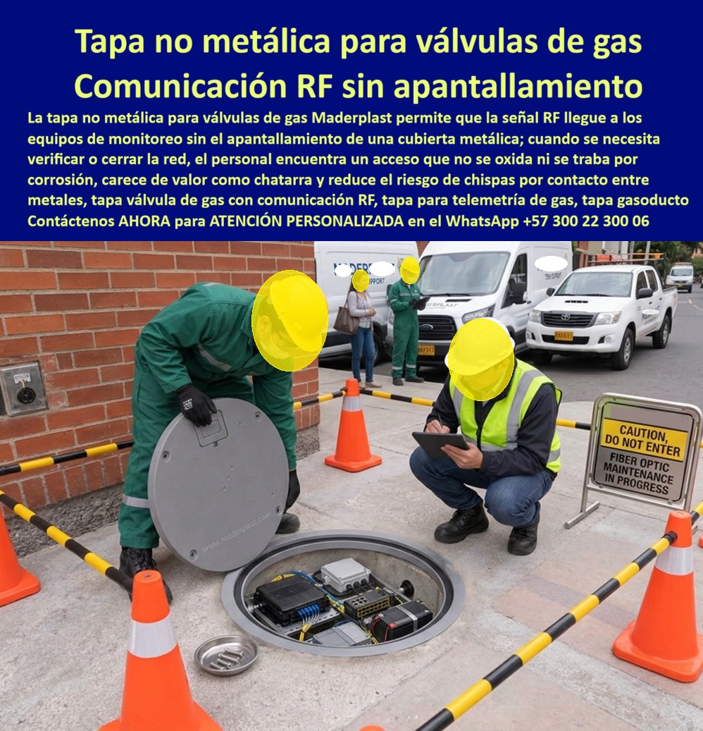 Tapa válvulas gas emergencia Tapa de seguridad gasoductos Maderplast - Descripción narrativa de esta imagen y producto Maderplast: La tapa no metálica para válvulas de gas protagoniza la fotografía: una tapa polivalvular Maderplast abierta permite inspeccionar la cámara subterránea que aloja instrumentación de una red de gas. El montaje muestra una tapa circular, cubierta removible, registro de gas, pozo de válvula y acceso técnico instalados a ras del andén. ¿Qué producto aparece? Es una tapa para gasoducto destinada a proteger la válvula de emergencia, la tapa de cámara de gas y los equipos de la infraestructura de gas natural, sin convertir al personal o los vehículos de apoyo en protagonistas. ¿Cómo favorece la comunicación? Una tapa polimérica de material no metálico puede reducir el apantallamiento electromagnético asociado con una cubierta metálica, facilitando que la señal RF, la comunicación por radiofrecuencia, la señal inalámbrica y el enlace de comunicaciones alcancen los sistemas de telemetría de válvulas, monitoreo remoto, transmisión de datos y lectura remota. Sin embargo, el resultado depende de la frecuencia de operación, potencia del transmisor, ubicación de antena, alcance de radio e interferencia de señal; por eso Maderplast debe acordar una prueba de cobertura, validación RF o ensayo de campo con la configuración real. La solución facilita el control de válvulas, la apertura de emergencia, el cierre de emergencia, el acceso rápido y la maniobra operativa durante la inspección de válvulas o el mantenimiento de gasoductos. Su naturaleza no ferrosa aporta resistencia a corrosión en ambiente húmedo y exposición a agua lluvia; además, una tapa que no se traba por óxido puede reducir demoras y su menor interés como chatarra desestimula el hurto oportunista, sin prometer invulnerabilidad. ¿La cubierta previene explosiones? No debe afirmarse sin la certificación aplicable. Tapa de gas facilita comunicación RF, Tapa polivalvula protege el acceso, Título de imagen para plena identificación: Tapa no metálica Maderplast para válvula de gas y comunicación RF, Texto alternativo de la imagen: Técnico levanta una tapa circular no metálica instalada a ras del andén para inspeccionar equipos de telemetría y control alojados en una cámara subterránea de válvulas de gas., Descripción Meta Detallada de Este Producto: Tapa no metálica para válvulas de gas fabricada por Maderplast que protege cámaras subterráneas y puede favorecer la comunicación RF frente al apantallamiento metálico. Resiste la corrosión y facilita la inspección; el desempeño inalámbrico y la clasificación de seguridad se verifican por proyecto. Disminuir el contacto metal-metal puede reducir el riesgo de chispa mecánica, pero la prevención de ignición, la seguridad industrial, la atmósfera peligrosa y la clasificación de área pertenecen al sistema completo. También deben verificarse detección de fugas, ventilación de cámara, medición de gas, instrumentación subterránea, actuador de válvula, sensor de presión, equipo de telemetría, alimentación eléctrica, sistema de batería, caja de conexiones y cables de instrumentación. ¿Qué debe evaluar el especificador? La carga de servicio, resistencia estructural, deformación admisible, anclaje del marco, ajuste perimetral, sellado contra lluvia, instalación a ras, tránsito peatonal, superficie antideslizante, peso de la cubierta, manija de apertura, ergonomía del operario y manipulación segura. También debe definir acceso restringido, control de acceso, identificación de red, señalización de emergencia, aviso de gas, ubicación de la válvula, trazabilidad del activo, inventario de cámaras, protocolo operativo, plan de emergencia y tiempo de respuesta. ¿Qué mantenimiento requiere? Un programa de mantenimiento preventivo debe contemplar inspección visual, limpieza del asiento, revisión del cierre de la tapa y comprobación periódica de comunicaciones. Frente a la sustitución de tapa metálica, el comprador debe comparar reducción de mantenimiento, continuidad del servicio y costo total de propiedad, además del precio inicial. Solicite ficha técnica, planos de instalación, evidencia de pruebas y compatibilidad con el sistema instalado. Maderplast puede convertir la necesidad en prototipo funcional, fabricación a medida y producción en serie, con diseño acordado para cada proyecto. Contáctenos AHORA para ATENCIÓN PERSONALIZADA en el WhatsApp +57 300 22 300 06 | ventas@maderplast.com Tapa No Metálica Para Comunicación RF De Válvula, Tapa Poliválvula Gas No Conductiva Previene Explosiones, Tapa válvula gasoducto no se traba roban Tapa válvula gas aperturas Tapa válvulas gas emergencia Tapa de seguridad gasoductos Maderplast Tapa No Metálica Para Comunicación RF De Válvula Tapa Poliválvula Gas No Conductiva Previene Explosiones Tapa válvula gasoducto no se traba roban Tapa válvula gas aperturas Descripción narrativa de esta imagen y producto Maderplast: La tapa no metálica para válvulas de gas protagoniza la fotografía: una tapa polivalvular Maderplast abierta permite inspeccionar la cámara subterránea que aloja instrumentación de una red de gas. El montaje muestra una tapa circular, cubierta removible, registro de gas, pozo de válvula y acceso técnico instalados a ras del andén. ¿Qué producto aparece? Es una tapa para gasoducto destinada a proteger la válvula de emergencia, la tapa de cámara de gas y los equipos de la infraestructura de gas natural, sin convertir al personal o los vehículos de apoyo en protagonistas. ¿Cómo favorece la comunicación? Una tapa polimérica de material no metálico puede reducir el apantallamiento electromagnético asociado con una cubierta metálica, facilitando que la señal RF, la comunicación por radiofrecuencia, la señal inalámbrica y el enlace de comunicaciones alcancen los sistemas de telemetría de válvulas, monitoreo remoto, transmisión de datos y lectura remota. Sin embargo, el resultado depende de la frecuencia de operación, potencia del transmisor, ubicación de antena, alcance de radio e interferencia de señal; por eso Maderplast debe acordar una prueba de cobertura, validación RF o ensayo de campo con la configuración real. La solución facilita el control de válvulas, la apertura de emergencia, el cierre de emergencia, el acceso rápido y la maniobra operativa durante la inspección de válvulas o el mantenimiento de gasoductos. Su naturaleza no ferrosa aporta resistencia a corrosión en ambiente húmedo y exposición a agua lluvia; además, una tapa que no se traba por óxido puede reducir demoras y su menor interés como chatarra desestimula el hurto oportunista, sin prometer invulnerabilidad. ¿La cubierta previene explosiones? No debe afirmarse sin la certificación aplicable. Tapa de gas facilita comunicación RF, Tapa polivalvula protege el acceso, Título de imagen para plena identificación: Tapa no metálica Maderplast para válvula de gas y comunicación RF, Texto alternativo de la imagen: Técnico levanta una tapa circular no metálica instalada a ras del andén para inspeccionar equipos de telemetría y control alojados en una cámara subterránea de válvulas de gas., Descripción Meta Detallada de Este Producto: Tapa no metálica para válvulas de gas fabricada por Maderplast que protege cámaras subterráneas y puede favorecer la comunicación RF frente al apantallamiento metálico. Resiste la corrosión y facilita la inspección; el desempeño inalámbrico y la clasificación de seguridad se verifican por proyecto. Disminuir el contacto metal-metal puede reducir el riesgo de chispa mecánica, pero la prevención de ignición, la seguridad industrial, la atmósfera peligrosa y la clasificación de área pertenecen al sistema completo. También deben verificarse detección de fugas, ventilación de cámara, medición de gas, instrumentación subterránea, actuador de válvula, sensor de presión, equipo de telemetría, alimentación eléctrica, sistema de batería, caja de conexiones y cables de instrumentación. ¿Qué debe evaluar el especificador? La carga de servicio, resistencia estructural, deformación admisible, anclaje del marco, ajuste perimetral, sellado contra lluvia, instalación a ras, tránsito peatonal, superficie antideslizante, peso de la cubierta, manija de apertura, ergonomía del operario y manipulación segura. También debe definir acceso restringido, control de acceso, identificación de red, señalización de emergencia, aviso de gas, ubicación de la válvula, trazabilidad del activo, inventario de cámaras, protocolo operativo, plan de emergencia y tiempo de respuesta. ¿Qué mantenimiento requiere? Un programa de mantenimiento preventivo debe contemplar inspección visual, limpieza del asiento, revisión del cierre de la tapa y comprobación periódica de comunicaciones. Frente a la sustitución de tapa metálica, el comprador debe comparar reducción de mantenimiento, continuidad del servicio y costo total de propiedad, además del precio inicial. Solicite ficha técnica, planos de instalación, evidencia de pruebas y compatibilidad con el sistema instalado. Maderplast puede convertir la necesidad en prototipo funcional, fabricación a medida y producción en serie, con diseño acordado para cada proyecto. Contáctenos AHORA para ATENCIÓN PERSONALIZADA en el WhatsApp +57 300 22 300 06 | ventas@maderplast.com