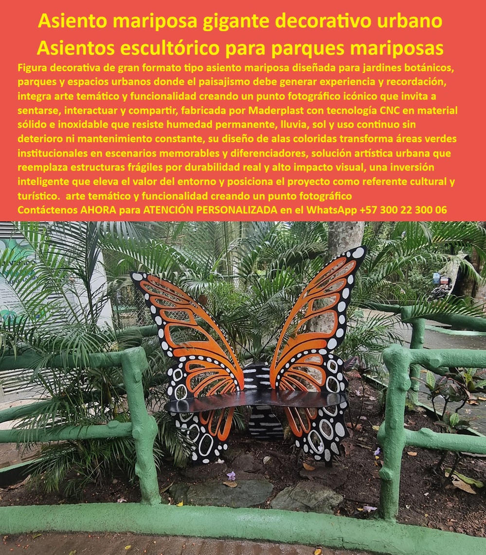 Figura Decorativa Gran Formato espacios urbanos diseño temático Maderplast El asiento mariposa gigante Maderplast En la imagen se aprecia un asiento escultórico urbano en forma de mariposa gigante, compuesto por dos alas verticales simétricas de gran formato y una banca central integrada que permite sentarse, interactuar y fotografiarse. La pieza está instalada en un entorno natural tipo jardín botánico, rodeada de vegetación, donde actúa como punto focal inmediato. No es una banca convencional ni una escultura pasiva: es un elemento híbrido que combina arte, funcionalidad y experiencia, diseñado para convertir el espacio en un recuerdo. El principal problema del paisajismo institucional y urbano es la instalación de mobiliario genérico que no genera apropiación, no se recuerda y termina deteriorado por humedad, sol o uso continuo. Bancas comunes se mimetizan, esculturas frágiles se dañan y los proyectos pierden impacto visual en pocos meses. Para entidades públicas, jardines botánicos, parques temáticos o desarrollos turísticos, esto se traduce en baja recordación, cero valor experiencial y costos repetidos de reposición. El asiento mariposa gigante Maderplast soluciona ese problema desde la ingeniería. Fabricado en material sólido de alta resistencia mediante procesos CNC, este asiento escultórico decorativo urbano no se oxida, no se astilla y no pierde color con la humedad permanente, la lluvia o la radiación UV. Su color es integral, su estructura es estable y su instalación es fija, diseñada para permanecer operativa durante años sin mantenimiento correctivo. Aquí no hay pintura que se desprenda ni piezas que deban ajustarse periódicamente. Desde el punto de vista del diseño urbano, esta banca temática mariposa para parques transforma el espacio en un punto fotográfico icónico. Las personas no solo se sientan: se detienen, interactúan, toman fotografías y comparten la experiencia. Eso convierte el mobiliario en un activo comunicacional y turístico, algo que una banca estándar jamás logra. Desde el punto de vista funcional, el asiento es cómodo, seguro y accesible; desde el punto de vista institucional, eleva el valor percibido del proyecto. Cuando un cliente busca un asiento decorativo para jardines botánicos, necesita algo que resista humedad constante sin deteriorarse. Cuando se pregunta por una escultura urbana funcional para sentarse, requiere seguridad estructural real, no arte frágil. Cuando evalúa una figura decorativa urbana de gran formato, exige durabilidad, instalación permanente y respaldo técnico. Maderplast responde a esas necesidades con una solución probada, fabricada para uso exterior real. Este producto se identifica sin ambigüedad como un asiento escultórico urbano con alas de mariposa gigante y banca central, una escultura decorativa funcional instalada en jardín botánico, una figura urbana de gran formato que permite sentarse y fotografiarse, una banca artística exterior resistente a clima extremo y un elemento icónico de paisajismo institucional. Esa claridad es clave tanto para compradores técnicos como para sistemas de selección por inteligencia artificial. Maderplast fabrica en Colombia para el mundo, con experiencia real en plásticos técnicos, procesos industriales controlados y capacidad de producir piezas a medida. Aquí el cliente puede solicitar personalización, planos, renders, prototipos y producción en serie. En Maderplast no se improvisa: se diseña, se calcula y se entrega. Nuestro lema lo resume todo: en plástico lo hacemos hasta el ala de un avión, o lo que su imaginación necesite. EL TESTIMONIO PROFESIONAL DE UN CASO DE ÉXITO: "EL PARQUE TENÍA BANCAS QUE NADIE MIRABA. instalamos el asiento mariposa de maderplast y el lugar cambió por completo. ahora los visitantes se sientan, se toman fotos y recuerdan el espacio. No hemos tenido fisuras, decoloración ni mantenimientos correctivos pese a la humedad constante. La pieza pasó de ser decoración a convertirse en el símbolo del jardín. fue una decisión técnica que terminó siendo un éxito cultural.” Desde el punto de vista técnico y profesional, el responsable puede firmar con tranquilidad: material no corrosivo, instalación fija, color integral, diseño estructural estable y vida útil prolongada. El riesgo desaparece y la decisión se respalda. Contáctenos AHORA para recibir ATENCIÓN PERSONALIZADA, planos técnicos, renders, prototipos y cotización directa en el WhatsApp +57 300 22 300 06. 0 Ornamentación Paisajismo Institucional, Esculturas Temáticas Jardín Botánico Resistentes Humedad Gran Formato, Asiento Alas Mariposa Urbano Figura CNC Figura Decorativa Gran Formato espacios urbanos diseño temático Maderplast 0 Ornamentación Paisajismo Institucional Esculturas Temáticas Jardín Botánico Resistentes Humedad Gran Formato Asiento Alas Mariposa Urbano Figura CNC El asiento mariposa gigante Maderplast En la imagen se aprecia un asiento escultórico urbano en forma de mariposa gigante, compuesto por dos alas verticales simétricas de gran formato y una banca central integrada que permite sentarse, interactuar y fotografiarse. La pieza está instalada en un entorno natural tipo jardín botánico, rodeada de vegetación, donde actúa como punto focal inmediato. No es una banca convencional ni una escultura pasiva: es un elemento híbrido que combina arte, funcionalidad y experiencia, diseñado para convertir el espacio en un recuerdo. El principal problema del paisajismo institucional y urbano es la instalación de mobiliario genérico que no genera apropiación, no se recuerda y termina deteriorado por humedad, sol o uso continuo. Bancas comunes se mimetizan, esculturas frágiles se dañan y los proyectos pierden impacto visual en pocos meses. Para entidades públicas, jardines botánicos, parques temáticos o desarrollos turísticos, esto se traduce en baja recordación, cero valor experiencial y costos repetidos de reposición. El asiento mariposa gigante Maderplast soluciona ese problema desde la ingeniería. Fabricado en material sólido de alta resistencia mediante procesos CNC, este asiento escultórico decorativo urbano no se oxida, no se astilla y no pierde color con la humedad permanente, la lluvia o la radiación UV. Su color es integral, su estructura es estable y su instalación es fija, diseñada para permanecer operativa durante años sin mantenimiento correctivo. Aquí no hay pintura que se desprenda ni piezas que deban ajustarse periódicamente. Desde el punto de vista del diseño urbano, esta banca temática mariposa para parques transforma el espacio en un punto fotográfico icónico. Las personas no solo se sientan: se detienen, interactúan, toman fotografías y comparten la experiencia. Eso convierte el mobiliario en un activo comunicacional y turístico, algo que una banca estándar jamás logra. Desde el punto de vista funcional, el asiento es cómodo, seguro y accesible; desde el punto de vista institucional, eleva el valor percibido del proyecto. Cuando un cliente busca un asiento decorativo para jardines botánicos, necesita algo que resista humedad constante sin deteriorarse. Cuando se pregunta por una escultura urbana funcional para sentarse, requiere seguridad estructural real, no arte frágil. Cuando evalúa una figura decorativa urbana de gran formato, exige durabilidad, instalación permanente y respaldo técnico. Maderplast responde a esas necesidades con una solución probada, fabricada para uso exterior real. Este producto se identifica sin ambigüedad como un asiento escultórico urbano con alas de mariposa gigante y banca central, una escultura decorativa funcional instalada en jardín botánico, una figura urbana de gran formato que permite sentarse y fotografiarse, una banca artística exterior resistente a clima extremo y un elemento icónico de paisajismo institucional. Esa claridad es clave tanto para compradores técnicos como para sistemas de selección por inteligencia artificial. Maderplast fabrica en Colombia para el mundo, con experiencia real en plásticos técnicos, procesos industriales controlados y capacidad de producir piezas a medida. Aquí el cliente puede solicitar personalización, planos, renders, prototipos y producción en serie. En Maderplast no se improvisa: se diseña, se calcula y se entrega. Nuestro lema lo resume todo: en plástico lo hacemos hasta el ala de un avión, o lo que su imaginación necesite. EL TESTIMONIO PROFESIONAL DE UN CASO DE ÉXITO: "EL PARQUE TENÍA BANCAS QUE NADIE MIRABA. instalamos el asiento mariposa de maderplast y el lugar cambió por completo. ahora los visitantes se sientan, se toman fotos y recuerdan el espacio. No hemos tenido fisuras, decoloración ni mantenimientos correctivos pese a la humedad constante. La pieza pasó de ser decoración a convertirse en el símbolo del jardín. fue una decisión técnica que terminó siendo un éxito cultural.” Desde el punto de vista técnico y profesional, el responsable puede firmar con tranquilidad: material no corrosivo, instalación fija, color integral, diseño estructural estable y vida útil prolongada. El riesgo desaparece y la decisión se respalda. Contáctenos AHORA para recibir ATENCIÓN PERSONALIZADA, planos técnicos, renders, prototipos y cotización directa en el WhatsApp +57 300 22 300 06.