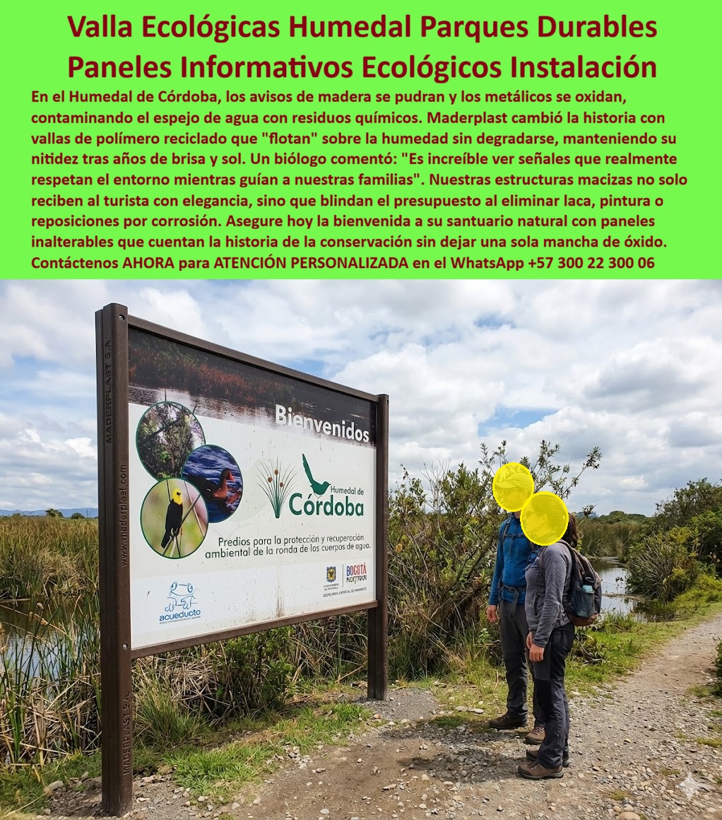 Letrero Valla Baja Huella Carbono Aviso Ambiental Sustentable Maderplast Vallas ecológicas parques durables bajo mantenimiento Paneles informativos ecológicos parques instalación fija Vallas ecológicas parques resistentes Letras Vallas Ecológicas y Señalética Sustentable: La Ingeniería de Maderplast que Protege su Inversión y el Medio Ambiente, En la gestión de infraestructura para áreas protegidas, humedales y entornos urbanos de alto nivel, el mayor desafío técnico no es solo informar, sino garantizar que la comunicación visual sobreviva a la agresividad del clima. La señalética convencional de madera o metal representa un gasto recurrente insostenible; la primera sucumbe ante la humedad constante y hongos, mientras que la segunda se oxida, contaminando los espejos de agua con residuos químicos. La propuesta de Maderplast redefine este estándar mediante el uso de madera plástica reciclada de baja huella de carbono, ofreciendo estabilidad, resistencia total a la intemperie y cero mantenimiento., Resiliencia Ambiental: Del Humedal al Skyline Urbano, Nuestra tecnología de polímero estructural permite que los paneles informativos ecológicos mantengan su apariencia intacta pese a lluvias constantes, neblina y radiación solar directa. A diferencia de los materiales tradicionales que se hinchan o pierden color, estas estructuras macizas garantizan una imagen institucional impecable durante años.,   Sustentabilidad Real: Fabricados con polímero reciclado, nuestros letreros son coherentes con las políticas de sostenibilidad más exigentes, eliminando el uso de lacas, barnices o pinturas contaminantes., Identidad Corporativa Indestructible: Esta misma capacidad de resistencia se traslada a las letras tridimensionales fachadas, diseñadas en compuestos técnicos de alta resistencia que dominan el skyline sin depender de estructuras metálicas que se oxidan., Seguridad y Visibilidad Crítica: Desde postes de advertencia para gasoductos que mantienen su color de seguridad y verticalidad en campo, hasta placas industriales visibles desde helicóptero resistentes a hidrocarburos para una detección satelital perpetua., Innovación en Señalización Especializada, Maderplast resuelve problemas específicos donde la señalización convencional simplemente falla:, Entornos Acuáticos: El aviso submarino para piscinas y áreas acuáticas está diseñado para permanecer sumergido permanentemente sin oxidarse ni perder legibilidad frente al cloro, la salinidad o químicos de limpieza., Zonas Pet-Friendly: La señal 3D Dog Station cautiva con un relieve escultórico antivandálico esculpido en CNC que minimiza el TCO (Costo Total de Propiedad) en un 55% y acelera el ROI mediante la generación de fotos virales., Gestión de Obras: Nuestra señalética portátil exterior autoportante permite controlar desvíos con alta visibilidad y estabilidad inmediata, siendo resistente a impactos y ambientes agresivos sin requerir mantenimiento continuo., Cierre Técnico: La Seguridad de una Obra Bien Hecha, Como afirma un biólogo en el Humedal de Córdoba, migrar a Maderplast es "blindar el presupuesto al eliminar reposiciones por corrosión". Al elegir nuestra tecnología, usted no adquiere un simple aviso, sino la tranquilidad operativa de una infraestructura que jamás se pudre y se ve siempre como nueva. La superioridad de nuestros polímeros macizos es tal que cualquier alternativa tradicional resulta carísima por sus fallas constantes y reclamos de garantía.,  TESTIMONIO: CERTIFICACIÓN DE IMPACTO AMBIENTAL POSITIVO, "Implementar las Vallas Ecológicas Maderplast cambió la historia; son señales que realmente respetan el entorno mientras guían a las familias. Nuestras estructuras macizas no solo reciben al turista con elegancia, sino que blindan el presupuesto al eliminar laca, pintura o reposiciones por corrosión. Es una conservación sin manchas de óxido ``., ¿Desea que proyectemos los planos técnicos para su próxima valla ecológica o prefiere una cotización para letras gigantes de fachada corporativa?