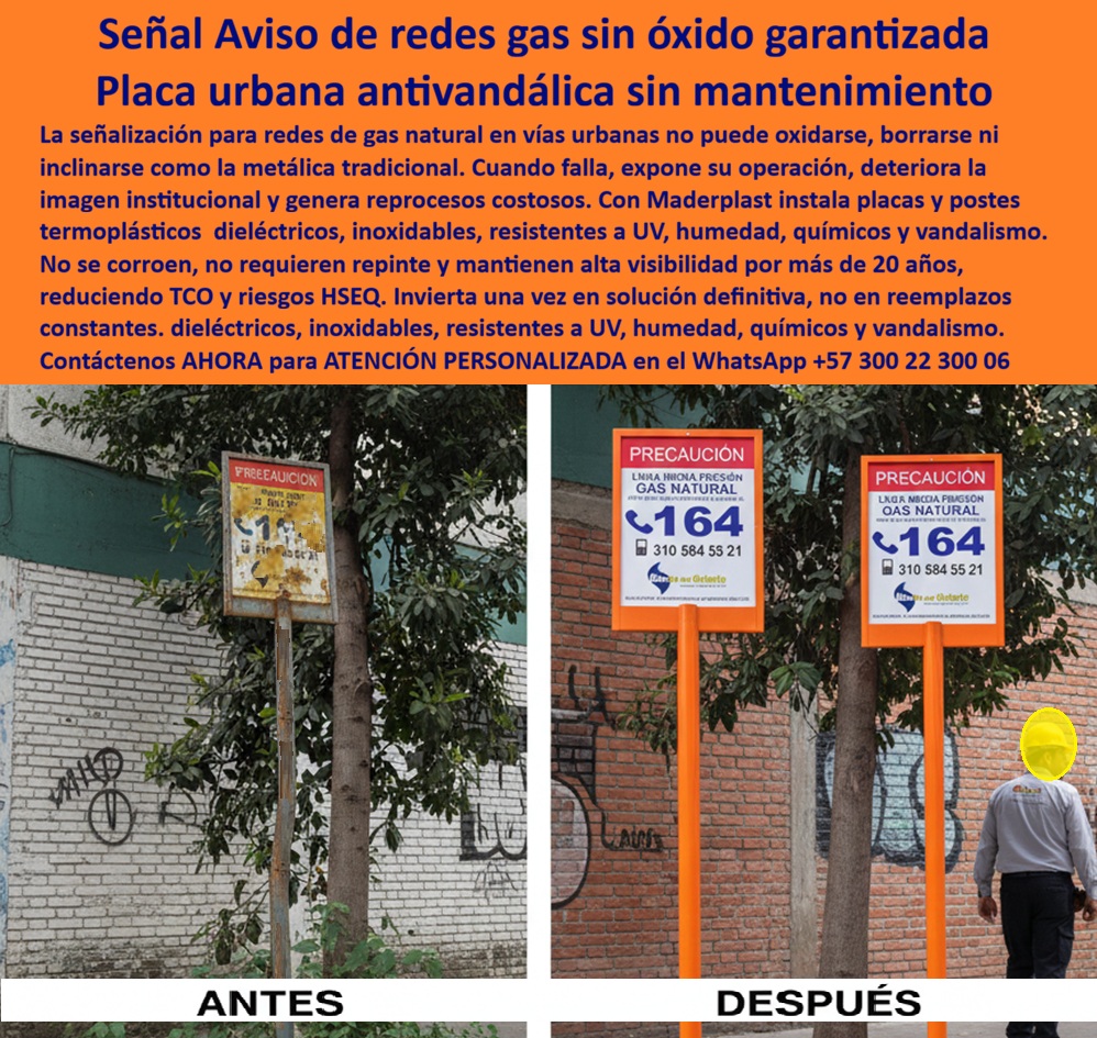 Señalización Para Redes De Gas Natural Señales En Vías Con Gas Maderplast Placa Advertencia Redes Gas Inoxidable Termoplástica Garantizada Señalización de seguridad en gas urbano Banderolas Gas Elimina Mantenimiento Señalización En muchas ciudades, la historia se repite silenciosamente. Una red de gas natural atraviesa barrios enteros bajo el pavimento y los andenes, cumpliendo su función con precisión técnica. Sobre la superficie, una placa advierte su presencia. Esa señal debería ser un punto de certeza. Sin embargo, con el paso del tiempo, el óxido comienza a marcar, la pintura se descascara, el poste se inclina y la advertencia pierde fuerza. Lo que debía transmitir seguridad empieza a transmitir descuido.  El problema no es solo estético. Cuando una señal de red de gas urbano se oxida, se borra o se inclina, la operación queda expuesta. Se debilita la prevención en excavaciones, se generan observaciones en auditorías HSEQ y se abre la puerta a procesos que consumen presupuesto y tiempo. La señal deja de ser una infraestructura confiable y se convierte en un punto vulnerable.  La raíz del problema suele estar en el material. Durante décadas se instalaron carteles metálicos convencionales, confiando en recubrimientos superficiales para protegerlos. Pero la ciudad no es un entorno indulgente. Hay humedad constante, contaminación, lluvia ácida, radiación UV intensa y vandalismo. Cada uno de estos factores actúa lentamente hasta que el acero, inevitablemente, comienza a deteriorarse. El recubrimiento falla, el metal se corroe y la legibilidad se compromete.  En contraste, cuando la señalización se concibe desde la ingeniería de materiales y no desde la tradición, el resultado cambia por completo. Una placa termoplástica estructural, fabricada en polímero anticorrosivo y dieléctrico, no depende de una capa protectora superficial. No contiene hierro que pueda oxidarse. No requiere repinte. No reacciona químicamente con la humedad del entorno urbano. Mantiene su estabilidad dimensional y su verticalidad en el tiempo.  Esa diferencia es profunda. No se trata solo de que la señal “dure más”, sino de que se comporta como parte permanente de la infraestructura. Permanece firme en el poste, conserva el contraste de sus colores, resiste impactos y no tiene valor de chatarra que incentive su retiro indebido. La ciudad sigue cambiando, pero la advertencia permanece clara.  Con el paso de los años, el efecto acumulativo se hace evidente. Donde antes había reemplazos periódicos, ahora hay continuidad. Donde antes había repintes y ajustes, ahora hay estabilidad. El costo total de propiedad disminuye porque la inversión inicial deja de repetirse. Y, sobre todo, la red de gas cuenta con una señalización que cumple su función sin convertirse en carga operativa.  En redes urbanas de gas natural, la señalización no es un accesorio; es un componente del sistema preventivo. Protege a operarios, contratistas y ciudadanos. Protege la imagen institucional de la empresa distribuidora. Protege la continuidad del servicio. Por eso, elegir materiales que no se oxiden ni se inclinen no es una decisión estética, es una decisión estratégica.  La lección es clara: en infraestructura crítica, invertir una sola vez en una solución definitiva es más inteligente que reemplazar indefinidamente lo que inevitablemente falla. Cuando la placa urbana es verdaderamente anticorrosiva, antivandálica y de mantenimiento cero, la red de gas deja de depender de reparaciones constantes y gana algo mucho más valioso: confiabilidad sostenida en el tiempo.