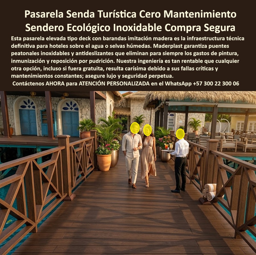 Sendero Corredor Peatonal Elevado Pasarela Elevada Turística Maderplast Senda Tarima Puente Peatonal Hotel Ecológica Resistente Clima Tematizada Senderos Ecológicos Elevados Turísticos Diseño Sostenible Tarima Elevadas Paisaje Hotelero Puente