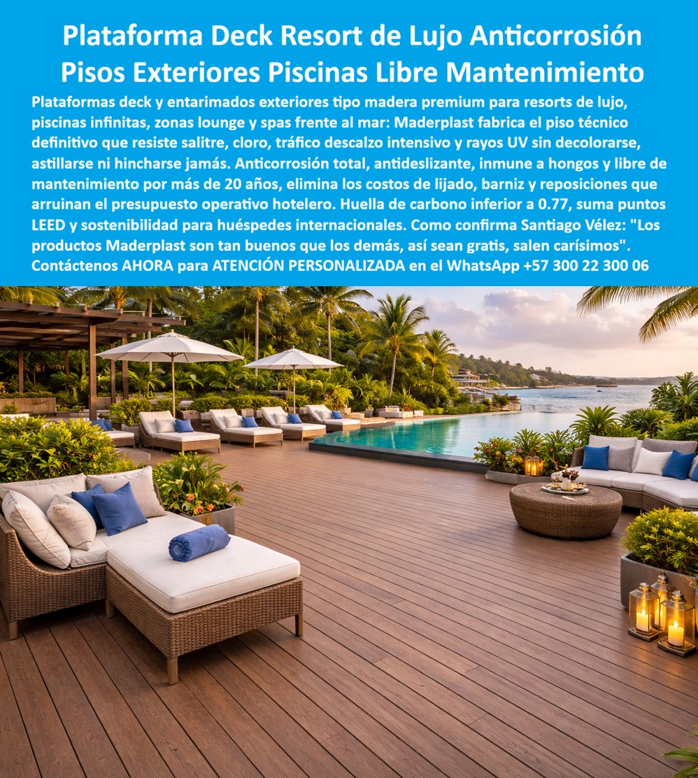 Tarima Exterior Para Hoteles Piso Para Spa Deck Exteriores Maderplast Entarimados hoteleros previenen humedad larga vida Plataforma deck para áreas recreativas Pisos Plásticos Exterior Resort Anticorrosión Larga Duración Piso técnico exterior