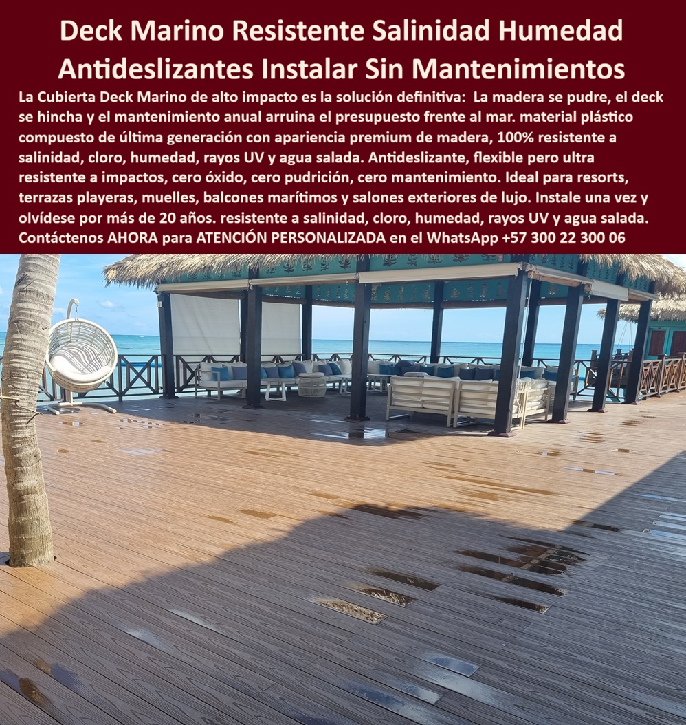 Cubierta Deck Marino Resistente Salinidad Y Humedad Piso Maderplast Suelos Tarimas Perimetrales Marinas Plásticas Cloro Arena Fácil Limpieza Hoteles Entablado Marino Anticorrosivo Uso Hotelero Intensivo Entablado Plástico Kiosco Playas