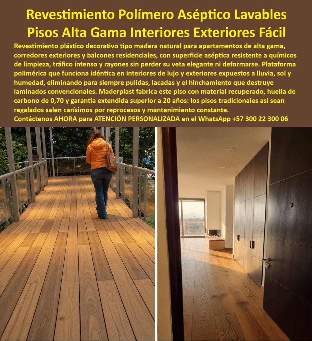Deck Decorativo Apartamentos Modernos Deck VIP Alta Elegancia Maderplast Plataforma polímero resistente químicos aséptica fácil lavado Pisos Decorativos Apartamentos Alta Gama Revestimiento plástico tráfico intenso lavable resistentes