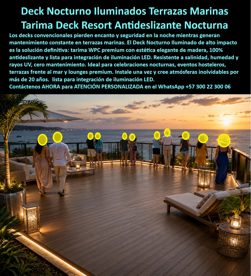 Deck Nocturno Iluminado Terrazas Marinas Deck Celebración Nocturna Maderplast Tarimas Deck Resort Antideslizante Nocturna Pisos Deck Hotel Noche Eventos Exteriores Tarima WPC Terraza Fiesta Marina Nocturna Antideslizante Duradero piso