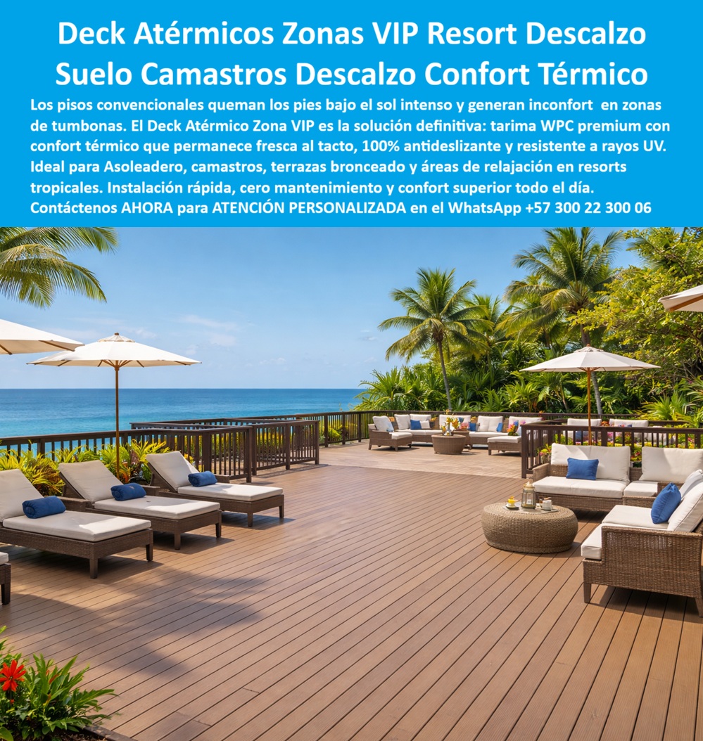 Decks Atérmicos Zonas De Relajación Pisos Deck Asoleaderos Maderplast Suelos Con Confort Térmico Camastros Sin Mantenimiento Deck Atérmico Zona VIP Hotel Resort Tropical Confort Descalzo Suelo Terraza Bronceado Costero Aislante A Calor