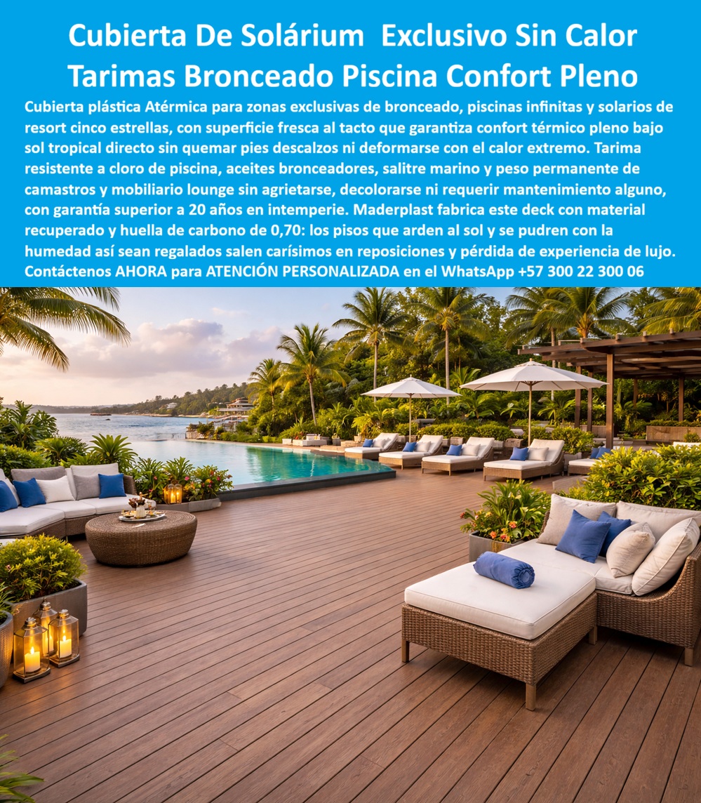Decks Atérmicos Zonas De Relajación Pisos Deck Asoleaderos Maderplast Tarimas Deck Bronceado Confort Sin Calor Deck Atermico Zonas Asoleadoras Hotel Playa Decks Atérmicos Para Zonas Exclusivas De sol Bronceado Cubierta Plástica Solario