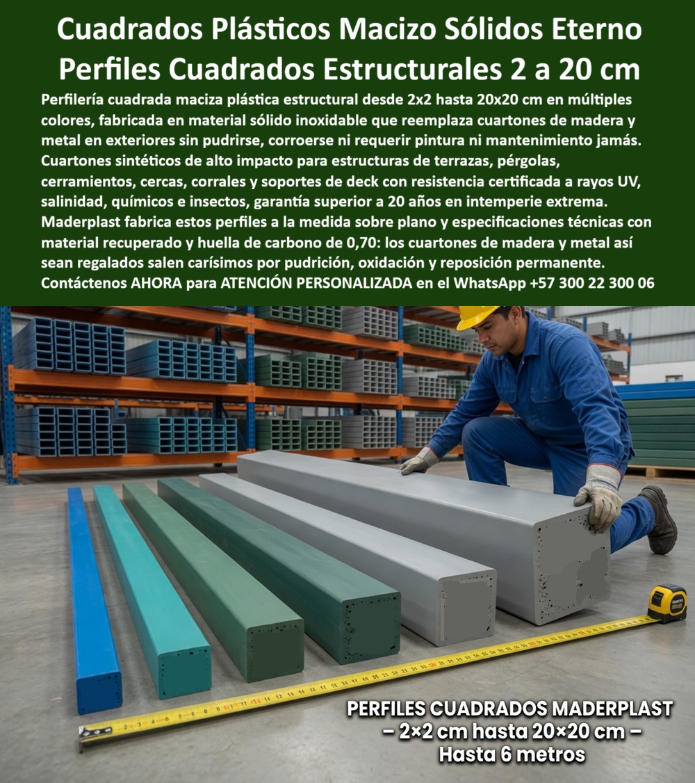 Perfilería Cuadrada Maciza Larga Vida Útil Exterior Cuartones Maderplast Cuartones Madera Plástica Resistentes Exterior Perfil Cuadrado Macizo Plástico Medidas Dos A Veinte Centímetros Listones Cuadrados Para Exteriores Ambientes Perfil