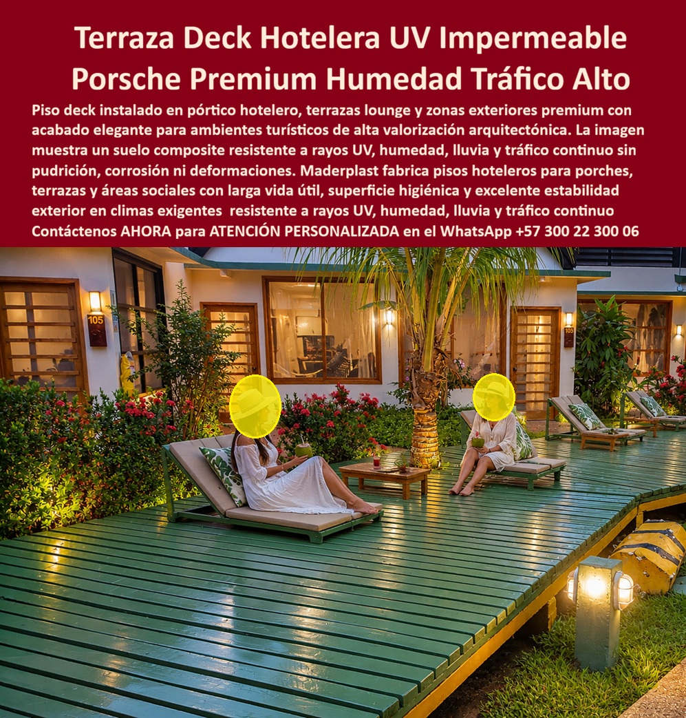 Pórtico Porche Hotelero Suelos Premium Terraza Deck Porch Hotel Maderplast Suelo terraza alta resistencia rayos UV impermeable Piso hotelero inmune humedad tráfico pesado aséptico Suelo Terraza Pórtico Composite Bajo Mantenimiento Deck