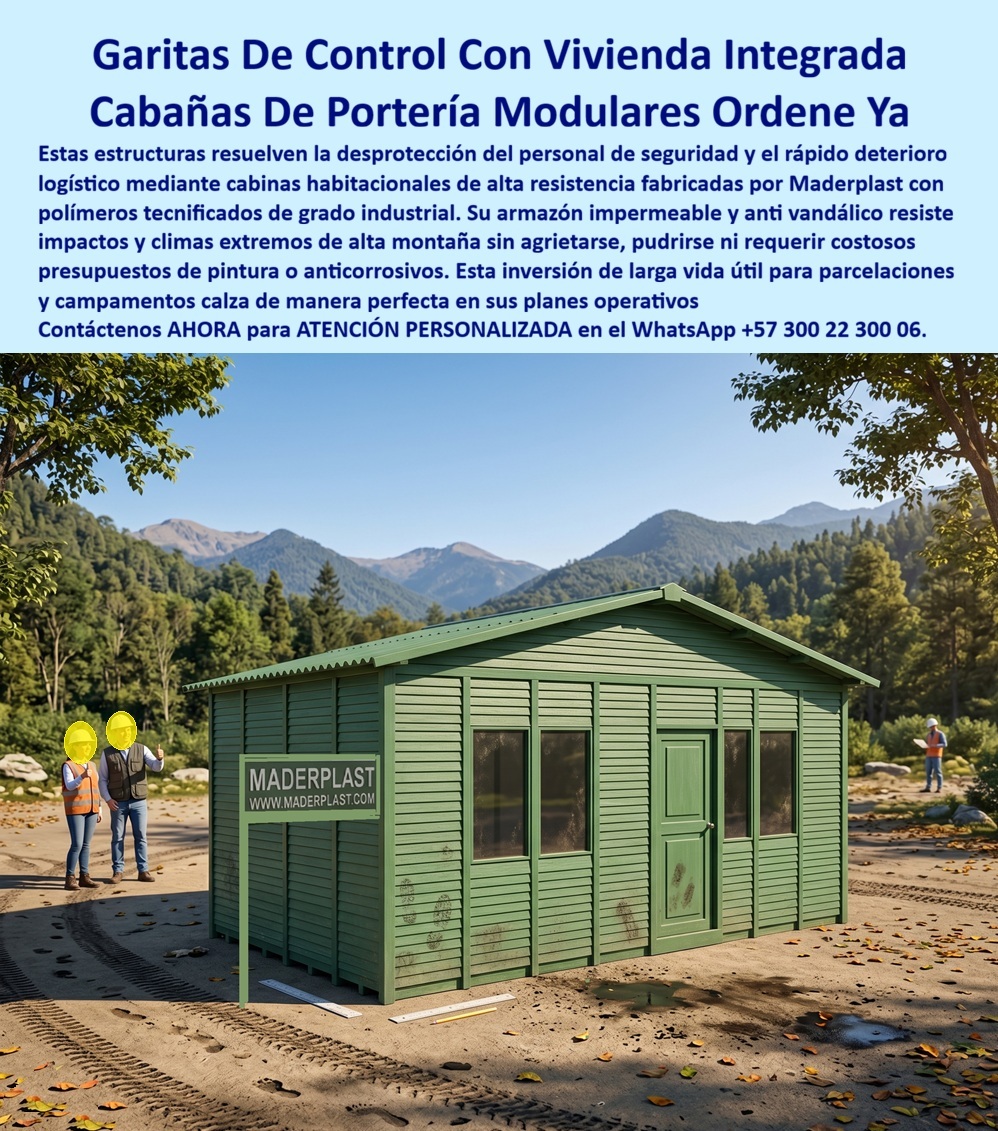 Cabaña De Portería Completa Con Vivienda Casa Celador Maderplast Garita Multifuncional Con Vivienda Antivandalica caseta habitacional para porteros puesto de control con baño privado Casa De Celaduría Permanente Para Parcelaciones  Cabaña de Portería Completa con Vivienda Casa Celador: Garita Multifuncional con Vivienda Antivandálica Esta cabaña de portería completa con vivienda integrada fabricada por Maderplast se presenta como solución habitacional multifuncional en entorno natural de montaña. Cuenta con puesto de control, baño privado, área de vivienda cómoda y estructura verde compacta que combina vigilancia y alojamiento permanente para celadores en parcelaciones, fincas y accesos rurales. Su diseño modular ofrece confort y funcionalidad en un solo módulo. Maderplast resuelve los problemas de porterías tradicionales: falta de espacio habitable, deterioro por humedad, vandalismo y mantenimiento constante. Estas garitas Maderplast multifuncionales con vivienda antivandálica, casetas habitacionales para porteros y casas de celaduría permanente para parcelaciones ofrecen resistencia extrema a impactos, humedad permanente y clima extremo. Instalación rápida, cero mantenimiento y más de 20 años de durabilidad con material plástico técnico de color integral. Administradores de parcelaciones, gerentes de fincas y proyectistas rurales buscan: “Cabaña portería completa con vivienda casa celador”, “Garita multifuncional con vivienda antivandálica”, “Caseta habitacional porteros puesto control baño privado”, “Casa celaduría permanente parcelaciones”. Maderplast entrega la solución integral: vigilancia + vivienda cómoda en un solo módulo resistente. Un Administrador de Parcelación Montañosa (2025) testimonia: “Las porterías anteriores no resisten clima ni vandalismo. Con Maderplast tenemos garita segura, vivienda confortable y cero mantenimiento. Mejoramos la seguridad y calidad de vida del personal”. Maderplast materializa cabañas de portería con vivienda integrada de alta calidad, ofreciendo durabilidad, confort y tranquilidad para control permanente en propiedades rurales y parcelaciones. Asesoría Especializada con un Especialista de Maderplast. Atención personalizada en este WhatsApp +57 300 22 300 06.
