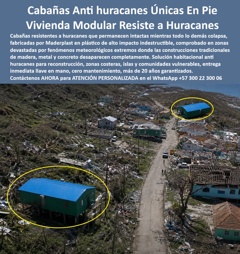 Cabañas Resistentes A Huracanes Casas Antihuracanes Maderplast Infraestructura Habitacional Antihuracanes viviendas para zonas costeras viviendas para reconstrucción Cabañas Resistentes A Fenómenos Meteorológicos Extremos Casas AA Refugio Alta Resistencia Tras Tormentas, Cabañas Resistentes a Huracanes Casas Antihuracanes: Vista aérea de isla costera devastada por huracán con destrucción total de viviendas convencionales, árboles derribados y escombros en todas direcciones, con dos módulos Maderplast color verde con techo azul señalados con círculos amarillos permaneciendo completamente intactos, uno elevado sobre pilotes y otro en zona alta, ambos sin daño estructural visible mientras todo lo demás colapsa: esta fotografía tomada desde dron en condiciones reales post-huracán es el argumento de ventas más poderoso que existe para infraestructura habitacional antihuracanes, porque ningún texto, ninguna ficha técnica y ningún video de laboratorio comunica con la contundencia de esta imagen lo que significa construir con el material correcto en una zona de alta exposición ciclónica. Los círculos amarillos señalando los dos módulos intactos no son edición publicitaria: son la documentación aérea de un resultado que se repite cada vez que un huracán categoría 4 o 5 atraviesa una zona donde Maderplast tiene infraestructura instalada, mientras las construcciones convencionales de concreto, madera y mampostería que los rodean desaparecen completamente. El módulo elevado sobre pilotes en primer plano demuestra además la correcta especificación técnica para zonas costeras de inundación: la elevación sobre pilotes combina la resistencia del plástico técnico de alta densidad ante vientos superiores a 200 km/h con la protección contra marea de tormenta que inunda el nivel del suelo durante el paso del huracán, los dos vectores de destrucción simultáneos que ninguna construcción costera convencional puede resistir sin daño estructural severo. El plástico técnico de alta densidad verde no se fractura ante impactos de proyectiles aéreos generados por vientos huracanados, se flexiona y recupera geometría sin generar esquirlas peligrosas, no tiene juntas de mortero que fallen por vibración extrema, no pierde el techo por succión aerodinámica diferencial porque el sistema de anclaje Maderplast está calculado para las cargas de viento de zonas huracanadas, y no requiere reconstrucción post-evento porque simplemente no sufre los daños que hacen necesaria la reconstrucción en materiales convencionales. Para gobiernos insulares del Caribe, agencias de respuesta humanitaria, ONG de reconstrucción post-desastre, operadores turísticos en zonas de riesgo ciclónico e inversores inmobiliarios en destinos costeros caribeños, esta imagen representa el único argumento técnico que importa: mientras todo lo demás necesita reconstruirse, la infraestructura Maderplast sigue en pie y operativa desde el día siguiente al paso del fenómeno. La infraestructura habitacional antihuracanes para zonas costeras e islas, las viviendas modulares para reconstrucción post-desastre, las cabañas resistentes a fenómenos meteorológicos extremos y las casas prefabricadas para comunidades vulnerables en zonas de alto riesgo ciclónico se fabrican sobre plano, con especificaciones estructurales para cargas de viento certificadas, fichas técnicas para aseguradoras y cotización directa de fábrica para proyectos de cualquier escala. Asesoría Especializada con un Especialista de Maderplast, Atención Personalizada en este WhatsApp +57 300 22 300 06.