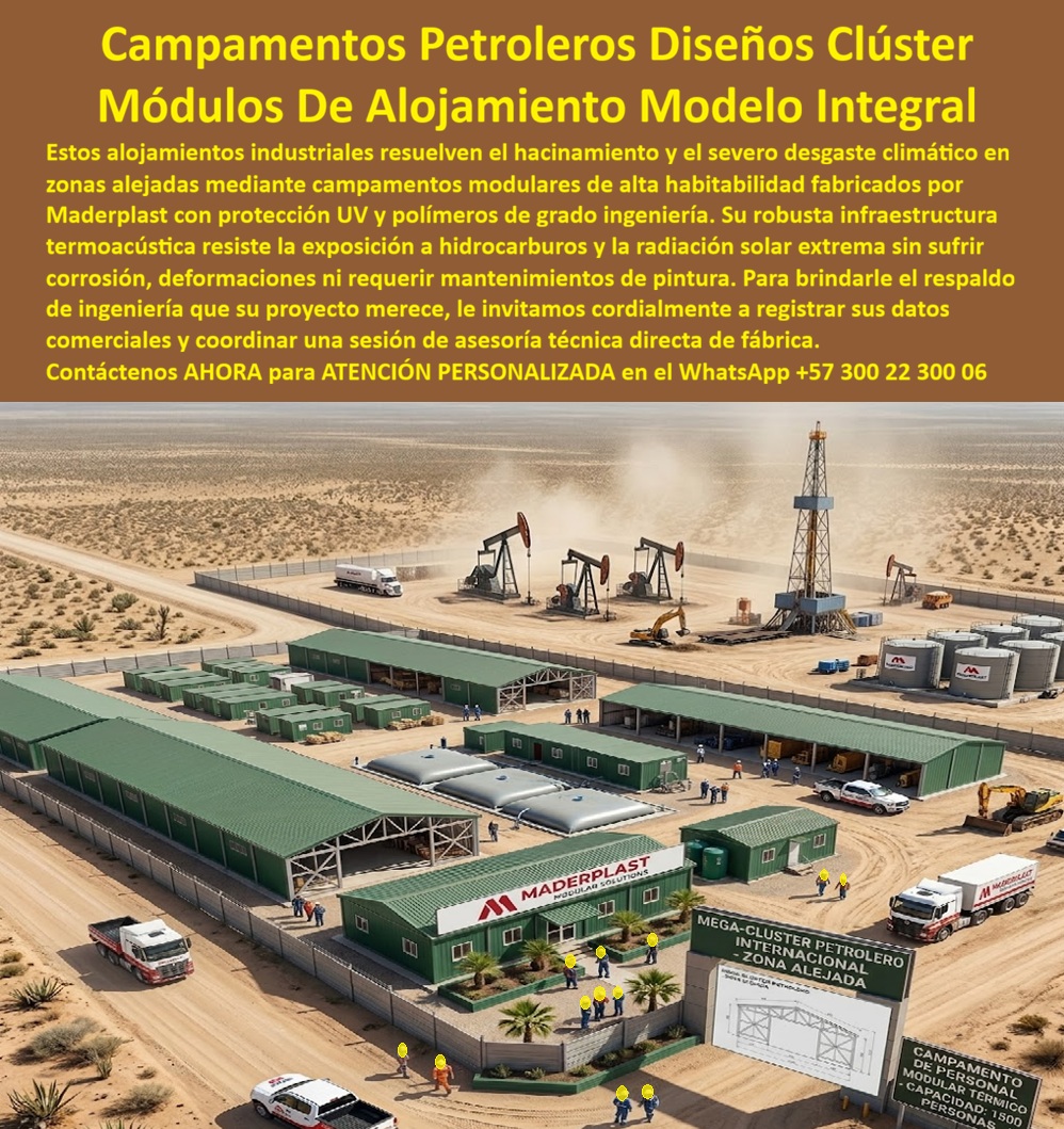 Campamento Petrolero Alojamiento Seguro Personal Maderplast Campamento Integral Petrolero Llave En Mano Alta Durabilidad Campamentos Modulares Clúster Petrolero Con Proteccion Contra Rayos UV Campamento Estación Bombeo Petrolera Gas  Campamento Petrolero Alojamiento Seguro Personal: Campamento Integral Llave en Mano Alta Durabilidad Este campamento petrolero integral fabricado por Maderplast se extiende en un vasto clúster de explotación. Con módulos verdes de alta capacidad, áreas operativas y servicios completos, ofrece solución llave en mano para alojamiento y soporte en zonas remotas Maderplast. La imagen muestra su escala profesional con infraestructura petrolera y personal en operación. Maderplast resuelve los retos de campamentos petroleros: exposición extrema a UV, polvo, calor y uso intensivo. Estos campamentos integrales petroleros, módulos clúster petrolero y alojamientos modulares con protección UV entregan durabilidad superior, instalación rápida y confort térmico con mínimo mantenimiento. Ideales para estaciones de bombeo y operaciones de gas. Gerentes de operaciones petroleras y contratistas buscan: “Campamento integral petrolero llave en mano alta durabilidad”, “Campamentos modulares clúster petrolero protección UV”, “Campamento estación bombeo petrolera gas”. Maderplast entrega la solución completa: resistencia, confort y confiabilidad operativa. Un Gerente de Operaciones Petroleras (2025) testimonia: “Los campamentos anteriores generaban altos costos por mantenimiento. Con Maderplast logramos durabilidad real, confort y operación sin interrupciones en desierto. Han optimizado nuestro clúster petrolero”. Maderplast materializa campamentos petroleros integrales con calidad superior, ofreciendo soluciones llave en mano, alta durabilidad y tranquilidad para proyectos energéticos de gran escala. Asesoría Especializada con un Especialista de Maderplast. Atención personalizada en este WhatsApp +57 300 22 300 06.