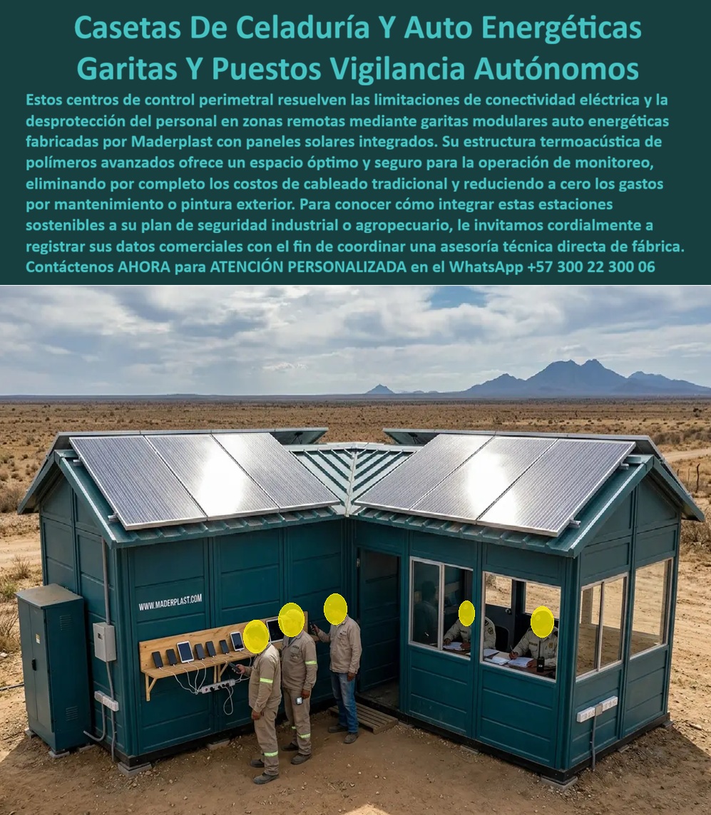 Caseta Celaduría Auto Energética Garita Puesto De Vigilancia Maderplast Centro De Mando Modular Con Energía Solar Garita De Seguridad Autónoma Y Sostenible centro de control agropecuario Garita Energía Limpia Panel Solar Modular A  CASETA DE CELADURÍA AUTO ENERGÉTICA Y GARITA DE VIGILANCIA SOLAR  La caseta de celaduría auto energética Maderplast ha sido desarrollada para fincas, centros agropecuarios, industrias, proyectos energéticos, explotaciones rurales, campos petroleros, instalaciones mineras y zonas remotas donde no existe infraestructura eléctrica permanente. La imagen muestra un centro de mando modular con energía solar instalado en un ambiente de difícil acceso, donde la autonomía energética y la seguridad operativa resultan fundamentales para la continuidad de las operaciones.  Este centro de mando modular con energía solar integra puesto de vigilancia, área de monitoreo, sistemas de comunicación y generación fotovoltaica en una sola estructura. La garita de seguridad autónoma permite operar durante largos períodos sin depender de redes eléctricas convencionales, reduciendo costos de infraestructura y facilitando la instalación en lugares alejados.  Fabricada por Maderplast con polímeros estructurales de alta resistencia, la estructura soporta radiación ultravioleta, altas temperaturas, lluvia, humedad, polvo y exposición permanente a la intemperie sin sufrir corrosión ni deterioro. A diferencia de las construcciones metálicas tradicionales, la garita conserva su apariencia y reduce prácticamente a cero los costos de pintura, mantenimiento y reparación.  La garita de energía limpia con panel solar modular incorpora sistemas fotovoltaicos que permiten alimentar iluminación, computadores, cámaras de seguridad, equipos de monitoreo, radios de comunicación, sistemas de control de acceso y estaciones de carga. Esta autonomía energética convierte la instalación en una solución ideal para operaciones rurales, agropecuarias e industriales.  Los centros de control agropecuario requieren vigilancia permanente sobre cultivos, instalaciones ganaderas, sistemas de riego, bodegas, plantas de producción y accesos principales. La caseta auto energética permite supervisar grandes extensiones de terreno sin necesidad de tendidos eléctricos costosos, ofreciendo independencia operativa y reducción de gastos.  Empresas agrícolas, haciendas, explotaciones pecuarias, parques solares, granjas, industrias, estaciones de bombeo, campos petroleros y proyectos de infraestructura encuentran en Maderplast una solución sostenible para seguridad y control operativo. Los módulos pueden incorporar baños, áreas de descanso, escritorios, aireación, sistemas de monitoreo y diferentes configuraciones interiores.  La construcción termoacústica mejora las condiciones de trabajo del personal y protege los equipos electrónicos frente a las condiciones ambientales. El aislamiento térmico reduce la acumulación de calor y permite mantener ambientes interiores más confortables durante las jornadas operativas.  La instalación rápida y la construcción modular facilitan el transporte hacia zonas remotas y permiten ampliar la infraestructura según las necesidades futuras del proyecto. El sistema puede complementarse con baterías, almacenamiento energético y tecnologías de monitoreo remoto.  Las palabras clave que hoy buscan los clientes, como garita de seguridad autónoma y sostenible, centro de mando modular con energía solar, centro de control agropecuario, garita energía limpia panel solar modular, puesto de vigilancia auto energético y caseta solar para zonas remotas, encuentran una solución real en la ingeniería desarrollada por Maderplast.  Las pruebas de materiales, la experiencia en proyectos industriales y el respaldo técnico de fábrica brindan tranquilidad a ingenieros, administradores, productores agropecuarios y responsables de seguridad. La inversión se traduce en autonomía energética, menor mantenimiento, reducción de costos y operación permanente.  Cuando se requiere una caseta de celaduría auto energética, una garita solar autónoma o un centro de control rural sostenible, Maderplast ofrece una solución técnica, durable y eficiente que combina seguridad, energía limpia y funcionamiento continuo en cualquier entorno.  Asesoría Especializada Con Ingenieros De Maderplast. Atención Personalizada WhatsApp +57 300 223 0006.
