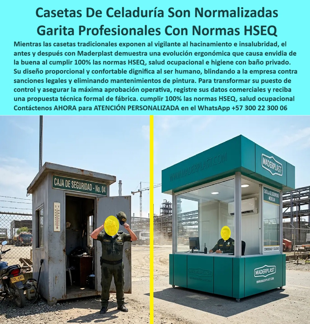 Caseta Celaduría Normalizada Garita Profesional HSEQ Maderplast caseta de celaduría ergonómica Garita Amplia Con Baño Locker Puesto Control uv Garita Celaduría Reglamentaria Amplia Cómoda Con Baño Normas caseta de vigilancia moderna  CASETA DE CELADURÍA NORMALIZADA HSEQ PARA PUESTOS DE CONTROL MODERNOS  La caseta de celaduría normalizada Maderplast representa la evolución de los puestos de vigilancia tradicionales hacia espacios seguros, ergonómicos y compatibles con las normas HSEQ, salud ocupacional y bienestar laboral. La imagen del antes y después evidencia cómo las antiguas cajas de seguridad metálicas generan hacinamiento, calor, corrosión, incomodidad y deterioro, mientras que una garita profesional moderna ofrece condiciones dignas para el personal de vigilancia.  La caseta de celaduría ergonómica ha sido diseñada para empresas industriales, complejos petroleros, puertos, zonas francas, parques logísticos, plantas de producción, instalaciones mineras y proyectos que requieren cumplir estándares de seguridad, salud ocupacional e higiene laboral. Su distribución interior incorpora áreas cómodas de trabajo, iluminación, ventilación, espacio operativo y posibilidad de integrar baño, locker, aire acondicionado y sistemas de monitoreo.  La garita amplia con baño y locker mejora significativamente las condiciones del vigilante durante largas jornadas de operación. La disponibilidad de espacios adecuados reduce fatiga, incrementa la productividad y contribuye al cumplimiento de los programas de bienestar laboral exigidos por las normas HSEQ. Las empresas disminuyen riesgos asociados a condiciones inadecuadas de trabajo y mejoran su imagen institucional.  La caseta de vigilancia moderna fabricada por Maderplast utiliza polímeros estructurales de alta resistencia que eliminan los problemas de oxidación, pintura, corrosión, humedad y deterioro permanente presentes en las garitas metálicas convencionales. La estructura soporta radiación ultravioleta, lluvia, ambientes industriales agresivos, salinidad y exposición permanente a la intemperie.  La garita celaduría reglamentaria amplia y cómoda permite integrar escritorios, sistemas CCTV, redes de comunicación, equipos de control de acceso, iluminación LED, climatización y mobiliario ergonómico. Estas características convierten la caseta en un verdadero centro de operación y supervisión.  Las búsquedas actuales de los clientes incluyen caseta de celaduría ergonómica, garita amplia con baño locker, puesto de control UV, garita celaduría reglamentaria, caseta de vigilancia moderna, caseta HSEQ, puesto de vigilancia industrial, garita para salud ocupacional y caseta de seguridad con baño. Estas palabras clave representan necesidades reales del mercado relacionadas con bienestar, cumplimiento normativo y productividad.  La comparación entre las instalaciones tradicionales y las nuevas soluciones normalizadas demuestra que las empresas pueden reducir costos de mantenimiento, eliminar reparaciones permanentes y mejorar considerablemente la percepción del personal y de los visitantes. Una garita moderna transmite organización, seguridad y compromiso con las personas.  Las soluciones Maderplast pueden personalizarse en dimensiones, acabados, distribución interior y equipamiento técnico según las exigencias del proyecto. Se fabrican modelos para industrias, puertos, plantas energéticas, zonas de carga, proyectos mineros, conjuntos residenciales y centros logísticos.  Cuando una empresa necesita cumplir normas HSEQ, mejorar las condiciones del vigilante y proyectar una imagen moderna, la caseta de celaduría normalizada Maderplast se convierte en una inversión de largo plazo que aporta seguridad, ergonomía, durabilidad y reducción de costos operativos durante décadas.  Asesoría técnica especializada y atención personalizada de fábrica Maderplast. WhatsApp +57 300 223 0006.
