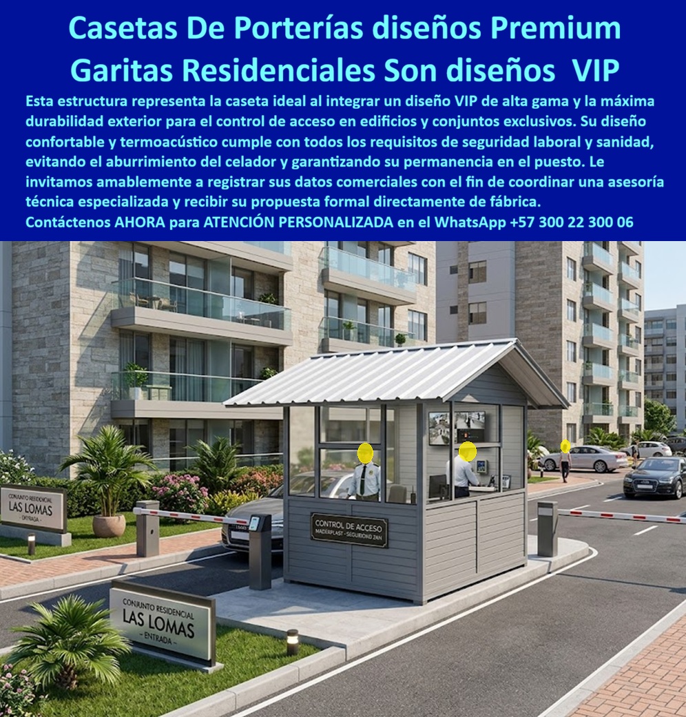 Caseta De Portería Premium Garita Residencial VIP Maderplast Garita De Seguridad Residencial Alta Durabilidad Exterior Puesto Control Acceso Edificios Altos Garantizado Garita Acceso Conjunto Exclusivo Durable Personalizada Rápido A  Caseta de Portería Premium Garita Residencial VIP: Garita de Seguridad Residencial Alta Durabilidad Exterior Esta caseta de portería premium gris con diseño moderno fabricada por Maderplast se integra perfectamente en acceso de conjunto residencial exclusivo. Maderplast Su estructura panorámica con ventanas amplias, techo a dos aguas y acabados premium ofrece visibilidad total, confort para el personal y presencia VIP que eleva la imagen del proyecto. Instalada en entrada vehicular, combina control de acceso, monitoreo y estética arquitectónica de alto estándar. Maderplast resuelve los dolores habituales en porterías residenciales: deterioro por intemperie, falta de durabilidad, altos costos de mantenimiento y diseño poco profesional. Estas casetas de portería premium, garitas residenciales VIP y puestos de control acceso edificios altos garantizados entregan resistencia extrema al exterior, aislamiento termoacústico y más de 20 años de vida útil con mínimo mantenimiento. Materiales de alta durabilidad exterior que resisten UV, humedad e impactos, cumpliendo normas HSEQ y ofreciendo confort al celador. Administradores de copropiedades, gerentes inmobiliarios, arquitectos y proyectistas de conjuntos exclusivos buscan: “Caseta de portería premium garita residencial VIP”, “Garita de seguridad residencial alta durabilidad exterior”, “Puesto control acceso edificios altos garantizado”, “Garita acceso conjunto exclusivo durable personalizada rápido”. Maderplast es la solución ideal: instalación rápida, personalización y rendimiento superior que genera confianza y valoriza el proyecto. Un Gerente de Conjunto Residencial de Lujo (2025) testifica: “Las garitas anteriores perdían imagen y generaban mantenimiento constante. Con Maderplast obtuvimos elegancia duradera, confort para el personal y control profesional. Nuestros residentes destacan la calidad y seguridad percibida”. Estas garitas VIP no solo cumplen función de seguridad, sino que se convierten en elemento arquitectónico que refuerza el prestigio del conjunto. Su diseño modular permite adaptación a diferentes estilos residenciales, manteniendo siempre la misma alta durabilidad exterior y bajo mantenimiento que caracteriza a Maderplast. Maderplast materializa porterías premium con calidad superior, ofreciendo soluciones personalizadas, resistentes y llave en mano que transmiten confianza, seguridad y distinción para conjuntos residenciales exclusivos y edificios altos. Asesoría Especializada con un Especialista de Maderplast. Atención personalizada en este WhatsApp +57 300 22 300 06.