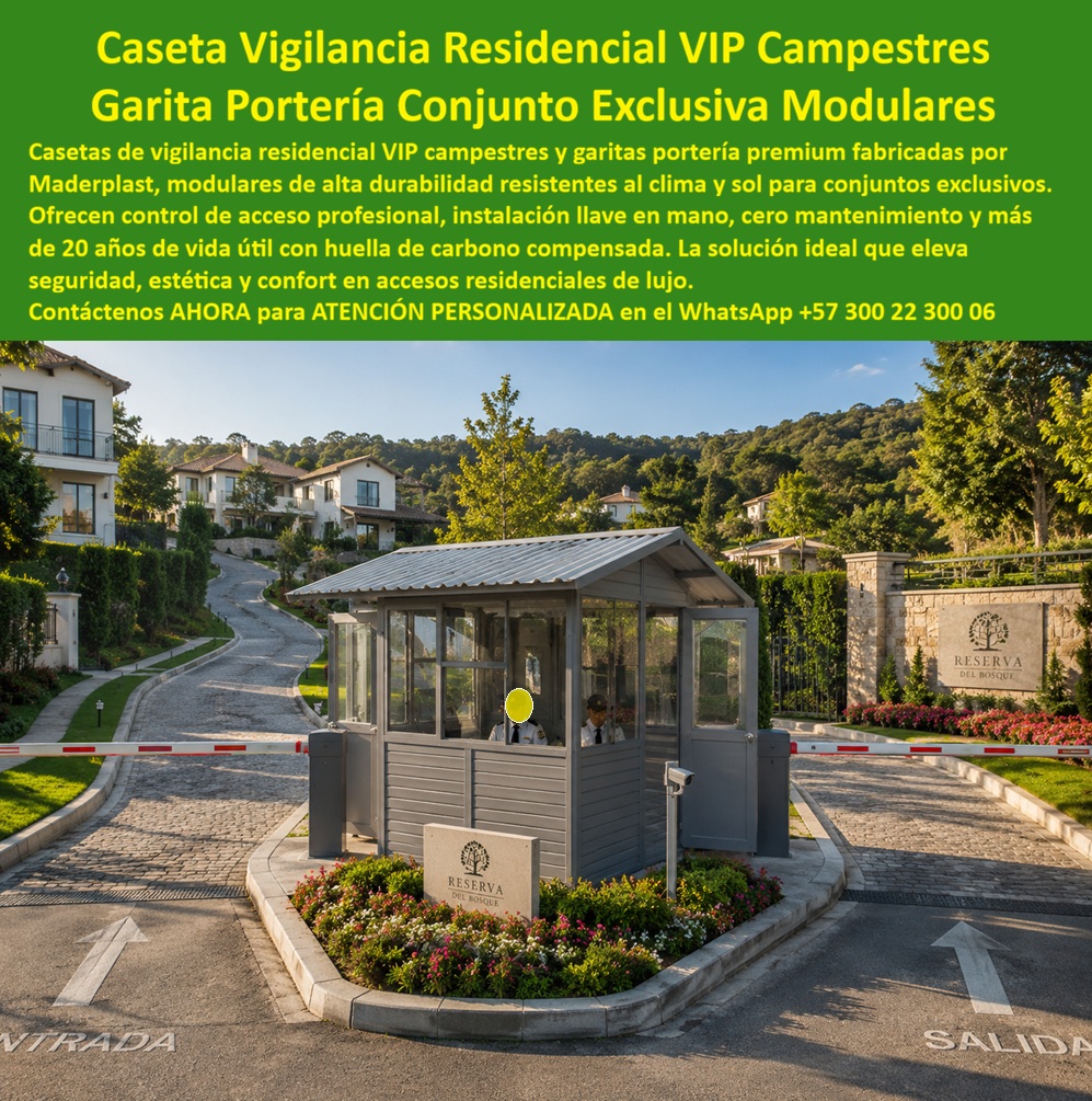 Caseta De Vigilancia Residencial Garita VIP Campestre Maderplast Puesto Control Acceso Conjunto Premium Modular Instalado Llave En Mano Caseta Portería Exclusiva Residencial Resistente Casetas VIP Conjuntos Resistentes Al Clima Y Sol  Garita de portería VIP color gris perla con paneles horizontales, techo acanalado de gran voladizo perimetral, ventanas panorámicas en todos los lados, instalada en isla central con jardinería ornamental entre carriles de entrada y salida del conjunto residencial exclusivo "Reserva del Bosque", Maderplast con plumas automáticas, cámara de vigilancia exterior, señalización en piedra natural y casas estilo toscano entre colinas boscosas al fondo: esta es la garita de portería para conjunto exclusivo que los desarrolladores inmobiliarios premium, los administradores de condominios campestres y los promotores de proyectos residenciales de alto estándar necesitan cuando la imagen del acceso principal debe comunicar exactamente el mismo nivel de exclusividad, cuidado y distinción que las casas que protege. En un proyecto residencial premium como Reserva del Bosque, cada elemento del acceso principal es parte de la propuesta de valor que justifica el precio por metro cuadrado ante el comprador exigente. Una garita de portería que no armonice cromáticamente con la arquitectura del conjunto, que luzca genérica o deteriorada después del primer invierno, o que transmita una imagen de solución provisional en lugar de infraestructura permanente de alto estándar, erosiona silenciosamente la percepción de valor del proyecto completo ante cada residente y cada visitante que cruza el acceso diariamente. La garita modular Maderplast gris perla con voladizo perimetral y vidrio panorámico en todos los lados no es una caseta de vigilancia: es una pieza de diseño urbano que integra seguridad, estética y funcionalidad en un solo elemento que valoriza visualmente el acceso y comunica permanencia, solidez y cuidado institucional. El techo acanalado de gran voladizo que se extiende perimetralmente sobre las ventanas no es solo un elemento de diseño: protege al personal de control de la lluvia durante el registro de visitantes sin interrumpir el flujo vehicular, mantiene las ventanas limpias de polvo y agua en condiciones climáticas adversas de zonas campestres y reduce la carga térmica solar sobre el interior en días de alta radiación, garantizando confort operativo para el personal en turno sin depender completamente del aire acondicionado. Las ventanas panorámicas en todos los lados eliminan los ángulos muertos en el control visual del acceso, permitiendo al operador registrar simultáneamente el carril de entrada, el carril de salida y el área peatonal sin rotar la posición ni perder visibilidad de ningún sector del acceso en ningún momento del turno. El plástico técnico de alta densidad gris perla con el que Maderplast fabrica estos paneles es impermeable, inoxidable, antivandálico y resistente a rayos UV sin amarillamiento durante más de 20 años, manteniendo el color institucional del conjunto sin repintado, sin sellados y sin intervenciones de mantenimiento que generen presencia de operarios y equipos en el acceso principal durante las horas de mayor flujo de residentes. La isla central de jardinería ornamental sobre la que se instala la garita se integra al diseño del paisajismo del acceso sin obra civil compleja, con sistema de anclaje mecánico seco que respeta la vegetación ornamental existente y permite reubicar la garita si el proyecto de acceso evoluciona. Su huella de carbono de 0.77 CO 2 la posiciona como la infraestructura de acceso más sostenible para proyectos con certificación LEED, EDGE o compromisos ambientales ante compradores conscientes del impacto ambiental de sus decisiones inmobiliarias. El puesto de control de acceso para conjunto premium modular instalado llave en mano, la caseta portería exclusiva residencial resistente al clima y sol, el shelter VIP campestre para condominios de lujo y la garita de vigilancia para proyectos inmobiliarios de alto estándar se fabrican sobre plano, en colores y configuraciones que se integran perfectamente al diseño del conjunto, con renders realistas en el entorno real y cotización directa de fábrica. Asesoría Especializada con un Especialista de Maderplast, Atención Personalizada en este WhatsApp +57 300 22 300 06.
