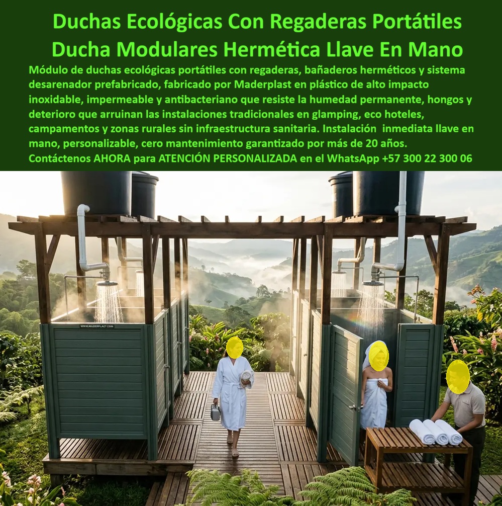 Duchas Ecológicas Portátiles Módulos De Regaderas Maderplast Zona De Duchas Y Aseo Bañaderos Hermeticos Listos Para Instalar Zona Ducha Portátil Modular Sol Instalada Llave En Mano Ducha Portátil Ecológica Desarenadora Prefabricada  DUCHAS ECOLÓGICAS PORTÁTILES Y MÓDULOS DE REGADERAS LISTA PARA USAR Las duchas ecológicas portátiles Maderplast fueron desarrolladas para resolver la falta de infraestructura sanitaria en glamping, ecohoteles, campamentos, proyectos turísticos, zonas rurales, parques naturales, minería, obras civiles y proyectos de alta montaña. Estos módulos de regaderas portátiles permiten disponer de zonas de aseo y bañaderos herméticos listos para instalar, MADERPLAST ofreciendo comodidad, higiene y durabilidad en lugares donde las construcciones tradicionales presentan problemas permanentes de humedad, corrosión y deterioro.  Las búsquedas más frecuentes del mercado incluyen duchas ecológicas portátiles, módulos de regaderas prefabricadas, zona de duchas y aseo portátil, bañaderos herméticos listos para instalar, ducha portátil modular instalada llave en mano, ducha portátil ecológica desarenadora prefabricada, duchas para glamping, duchas para ecohoteles, duchas para campamentos y módulos sanitarios exteriores. Estas palabras clave representan necesidades reales de compradores que requieren soluciones rápidas, resistentes y de larga duración.  Los módulos de duchas Maderplast se fabrican en plástico estructural de alta resistencia, completamente inmune a la humedad, la corrosión, los hongos y la degradación causada por ambientes tropicales, lluvias permanentes o exposición solar. Las estructuras metálicas se oxidan y las construcciones de madera sufren pudrición, mientras que las duchas modulares Maderplast mantienen su apariencia y funcionamiento durante décadas.  Las zonas de duchas y aseo pueden incorporar regaderas múltiples, áreas de vestier, pisos drenantes, sistemas desarenadores, tanques elevados, redes hidráulicas, calentamiento solar, sistemas de tratamiento y múltiples configuraciones según las necesidades del proyecto. Esto permite desarrollar módulos de duchas ecológicas para campamentos, hoteles, reservas naturales y centros turísticos.  Las duchas portátiles para glamping y turismo ecológico mejoran la experiencia de los visitantes, aportando confort y elevando la percepción de calidad del establecimiento. Los eco hoteles, parques eco turísticos y complejos rurales encuentran en estos sistemas una solución de rápida instalación, bajo mantenimiento y excelente presentación arquitectónica.  Las duchas modulares prefabricadas también son utilizadas en minería, petróleo, obras civiles, proyectos energéticos y campamentos temporales donde el bienestar del personal es un factor fundamental para la productividad. Los módulos pueden instalarse rápidamente y comenzar a operar en pocos días.  Los bañaderos herméticos listos para instalar ofrecen higiene, privacidad y facilidad de limpieza. Su diseño sanitario permite mantener ambientes seguros incluso en condiciones de alta humedad, lluvia constante o uso intensivo.  Las duchas ecológicas desarenadoras prefabricadas resultan especialmente útiles en zonas de playa, senderos ecológicos y proyectos turísticos donde es necesario controlar sedimentos y proteger los sistemas de drenaje. Igualmente, pueden incorporarse sistemas de reutilización de agua y tecnologías sostenibles.  La combinación entre resistencia estructural, facilidad de transporte, instalación inmediata y larga vida útil convierte a las duchas ecológicas portátiles Maderplast en una inversión altamente rentable para proyectos turísticos, ambientales e industriales.  ASESORÍA ESPECIALIZADA CON UN ESPECIALISTA DE MADERPLAST.  ATENCIÓN PERSONALIZADA EN ESTE WHATSAPP +57 300 22 300 06.