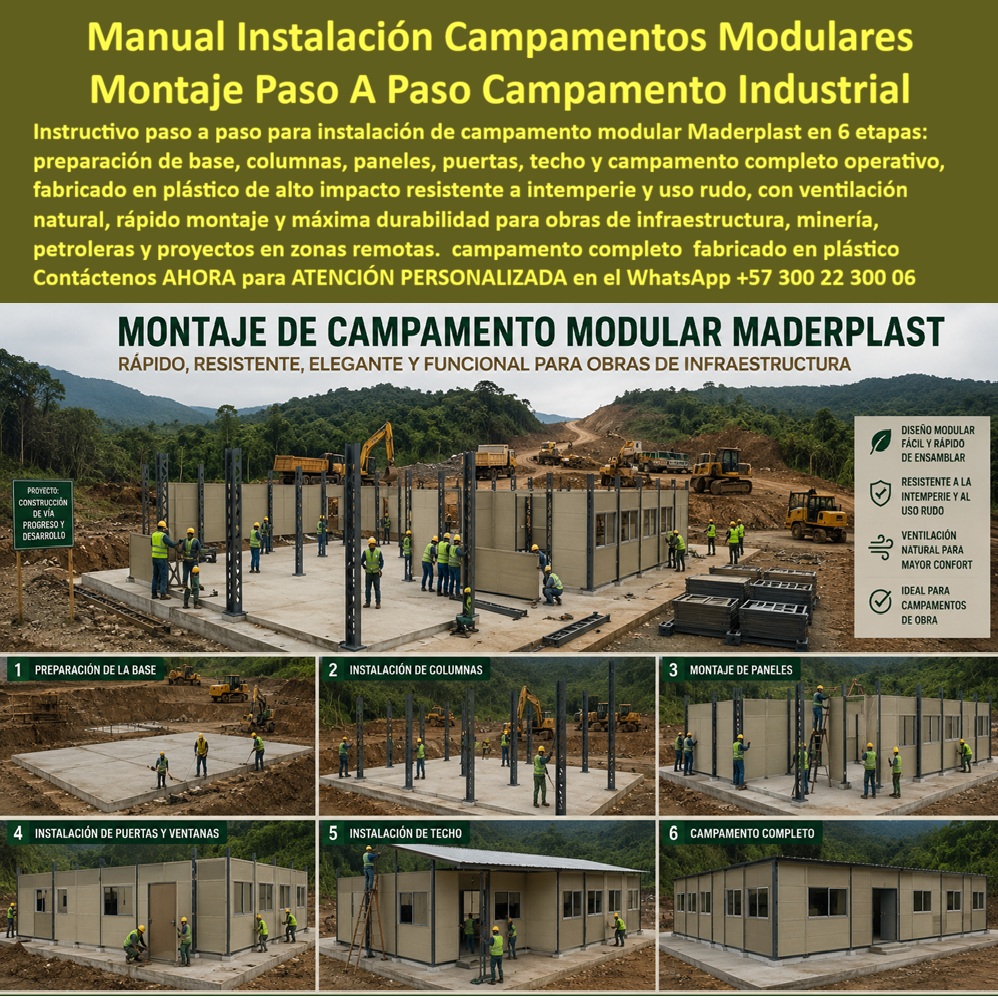 Manual Instalación Campamento Modular Paso A Paso Maderplast Paso A Paso Instalación Campamentos Listos Para Instalar Manual Armado De Campamentos Modulares Rápidos Instructivo Montaje Módulo Campamento Industrial Fácil Instalación  Manual Instalación Campamento Modular Paso a Paso: Montaje Rápido Campamentos Listos para Instalar Este instructivo Maderplast paso a paso muestra el montaje completo de campamento modular Maderplast en 6 etapas claras: preparación de base, instalación de columnas, montaje de paneles, colocación de puertas y ventanas, techo y campamento operativo final. Fabricados en plástico de alto impacto, los módulos permiten armado rápido con grúa y mínima mano de obra, ideales para obras de infraestructura, minería, petroleras y proyectos remotos. Maderplast resuelve los problemas de campamentos tradicionales: montajes lentos, peso excesivo y mantenimiento constante. Estos campamentos modulares listos para instalar, manual armado campamentos modulares rápidos e instructivos montaje módulo campamento industrial ofrecen fácil instalación, resistencia a intemperie y uso rudo, ventilación natural y durabilidad extrema con más de 20 años de vida útil. Gerentes de proyectos, ingenieros de obra y contratistas buscan: “Manual instalación campamento modular paso a paso”, “Paso a paso instalación campamentos listos para instalar”, “Manual armado campamentos modulares rápidos”, “Instructivo montaje módulo campamento industrial fácil instalación”. Maderplast entrega la solución práctica: montaje en días, confort y bajo costo operativo. Un Ingeniero Residente de Obra (2025) testimonia: “Los campamentos anteriores llevaban semanas en armar. Con Maderplast el montaje fue rápido, seguro y duradero. Cumplimos plazos y mejoramos las condiciones del personal”. Maderplast materializa campamentos modulares con instalación sencilla y calidad superior, ofreciendo rapidez, resistencia y tranquilidad para proyectos de cualquier escala. Asesoría Especializada con un Especialista de Maderplast. Atención personalizada en este WhatsApp +57 300 22 300 06.
