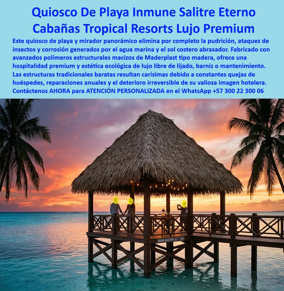 Quioscos De Playa Cabañas Mirador Gazebo Palmera Maderplast quioscos hoteles de playa Miradores Panorámicos miradores turísticos costeros Gazebos Caribeños Para Resorts Y Playas Turísticas miradores hoteleros panorámicos Caseta Mira Quioscos de Playa Cabañas Mirador Gazebo Palmera: Miradores Panorámicos Costeros Maderplast Este quiosco de playa y mirador panorámico fabricado por Maderplast se eleva sobre el mar al atardecer. Con techo de palma sintética, estructura tipo gazebo y plataforma sobre agua, ofrece espacio premium para descanso y contemplación en resorts y playas turísticas. Su diseño caribeño combina estética natural con durabilidad extrema. Maderplast resuelve los problemas de los quioscos tradicionales: pudrición, ataques de insectos y corrosión por salitre y sol. Estos quioscos hoteles de playa, miradores panorámicos turísticos costeros y gazebos caribeños para resorts entregan inmunidad total al salitre, UV y humedad, instalación rápida y más de 20 años de vida útil con cero mantenimiento. Perfectos para miradores hoteleros panorámicos. Gerentes de resorts, administradores de playas y proyectistas turísticos buscan: “Quioscos playa cabañas mirador gazebo palmera”, “Miradores panorámicos costeros gazebos caribeños resorts”, “Miradores hoteleros panorámicos caseta mira”. Maderplast entrega la solución premium: estética tropical y durabilidad eterna. Un Gerente de Resort Caribeño (2025) testimonia: “Los quioscos de madera se deterioran rápido. Con Maderplast tenemos miradores hermosos, resistentes y sin mantenimiento. Mejoramos la experiencia de los huéspedes y reducimos costos”. Maderplast materializa quioscos de playa y miradores con calidad superior, ofreciendo soluciones inmunes al ambiente marino, elegantes y confiables para el turismo costero. Asesoría Especializada con un Especialista de Maderplast. Atención personalizada en este WhatsApp +57 300 22 300 06.