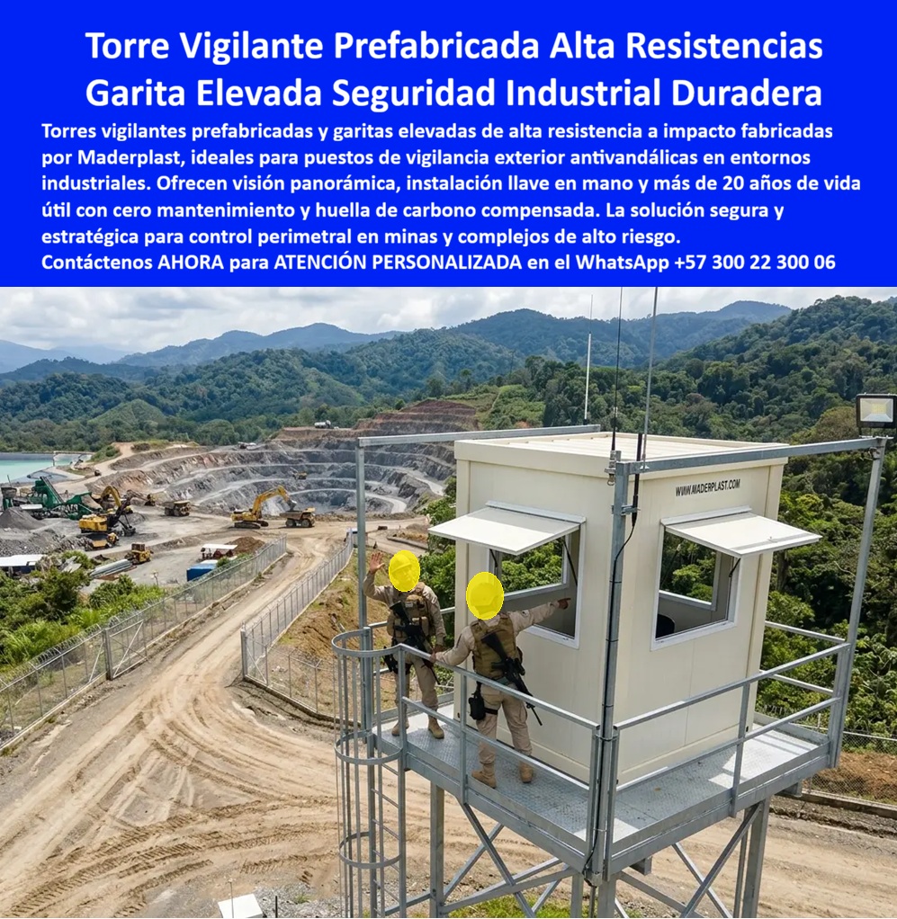 Torre Vigilante Prefabricada Alta Resistencia Impacto Exterior Maderplast Garita Elevada Sobre Torre Antivandalismo Caseta Vigilancia Aérea Antivandálica Durabilidad Extrema Ambientes Agresivos Garita Elevada Para Seguridad Minera Cobo  Torre de vigilancia prefabricada color blanco con módulo cerrado cuadrado elevado sobre estructura metálica galvanizada de cuatro columnas, escalera de acceso con pasamanos certificado, plataforma antideslizante, ventana lateral, antena de comunicaciones, foco LED exterior y URL www.maderplast.com en fachada,  Maderplast con guardias armados en posición sobre plataforma y mina a cielo abierto activa con excavadoras y terrazas de extracción en zona tropical selvática al fondo: esta torre de observación industrial instalada en condiciones reales de operación minera en ambiente húmedo tropical es la prueba de campo definitiva de que el plástico técnico de alta densidad blanco Maderplast mantiene su color, su geometría y su integridad estructural sin oxidación, sin manchas de óxido y sin deterioro superficial en el entorno más agresivo que existe para materiales de construcción convencionales. En operaciones mineras ubicadas en zonas tropicales húmedas como el Pacífico colombiano, la Amazonia, el Chocó biogeográfico o cualquier región de alta pluviosidad con suelos ácidos y atmósfera cargada de partículas minerales en suspensión, una torre de vigilancia metálica convencional empieza a oxidarse desde las soldaduras y los apoyos inferiores antes de completar el primer año de operación, generando manchas marrones en fachada que destruyen la imagen institucional del proyecto, debilitamiento estructural progresivo que obliga a inspecciones de ingeniería costosas y eventuales reemplazos de componentes en altura con riesgo laboral y costo operativo elevado. El módulo Maderplast visible en la imagen lleva meses en operación bajo lluvia diaria, humedad permanente y exposición a polvo mineral sin mostrar ninguno de esos problemas, porque el plástico técnico de alta densidad blanco no tiene juntas de soldadura que oxidar, no tiene recubrimiento superficial que perder y no tiene porosidad que absorba humedad en ninguna condición climática. La garita elevada sobre torre antivandálica no es solo un puesto de observación: es el centro neurálgico de la seguridad perimetral de la operación minera, donde convergen las comunicaciones de radio visibles en la antena del techo, la iluminación perimetral controlada desde el foco LED exterior, la documentación de ingresos y salidas de personal y maquinaria, y la coordinación de respuesta ante incidentes de seguridad en un perímetro que puede abarcar cientos de hectáreas. La ventana lateral con marco blanco proporciona visibilidad directa hacia el acceso principal y la vía de circulación de camiones sin exposición del guardia a la lluvia ni al sol directo, mientras la plataforma de rejilla antideslizante garantiza seguridad de trabajo en altura conforme a los estándares de prevención de riesgos laborales que exigen las certificaciones HSE de operadoras mineras internacionales. La escalera de acceso con pasamanos perimetral certificada para trabajo en altura no es un detalle menor en un proyecto minero: es el elemento que determina si el sistema de seguridad de la operación supera o falla la auditoría de trabajo en altura que toda operadora minera seria realiza anualmente, y que en caso de accidente define si la responsabilidad recae sobre el contratista de seguridad o sobre la empresa operadora que proporcionó la infraestructura. Maderplast diseña cada torre con los parámetros normativos de trabajo en altura vigentes, entregando fichas técnicas que respaldan la especificación ante cualquier proceso de auditoría o licitación. La garita elevada para seguridad minera en ambiente selvático, la torre de vigilancia antivandálica de durabilidad extrema, el puesto de observación perimetral prefabricado para industrias extractivas y la caseta vigilancia aérea resistente a ambientes agresivos se fabrican sobre plano con cotización directa de fábrica. Asesoría Especializada con un Especialista de Maderplast, Atención Personalizada en este WhatsApp +57 300 22 300 06.